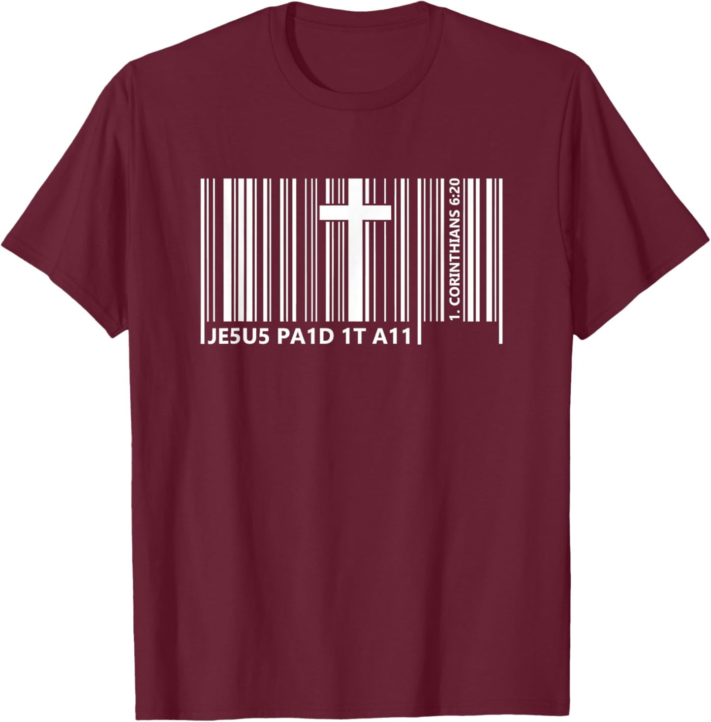 Jesus Paid It All Barcode Bible Verse Corinthians 6:20 T-Shirt - T-Shirt | Maroon