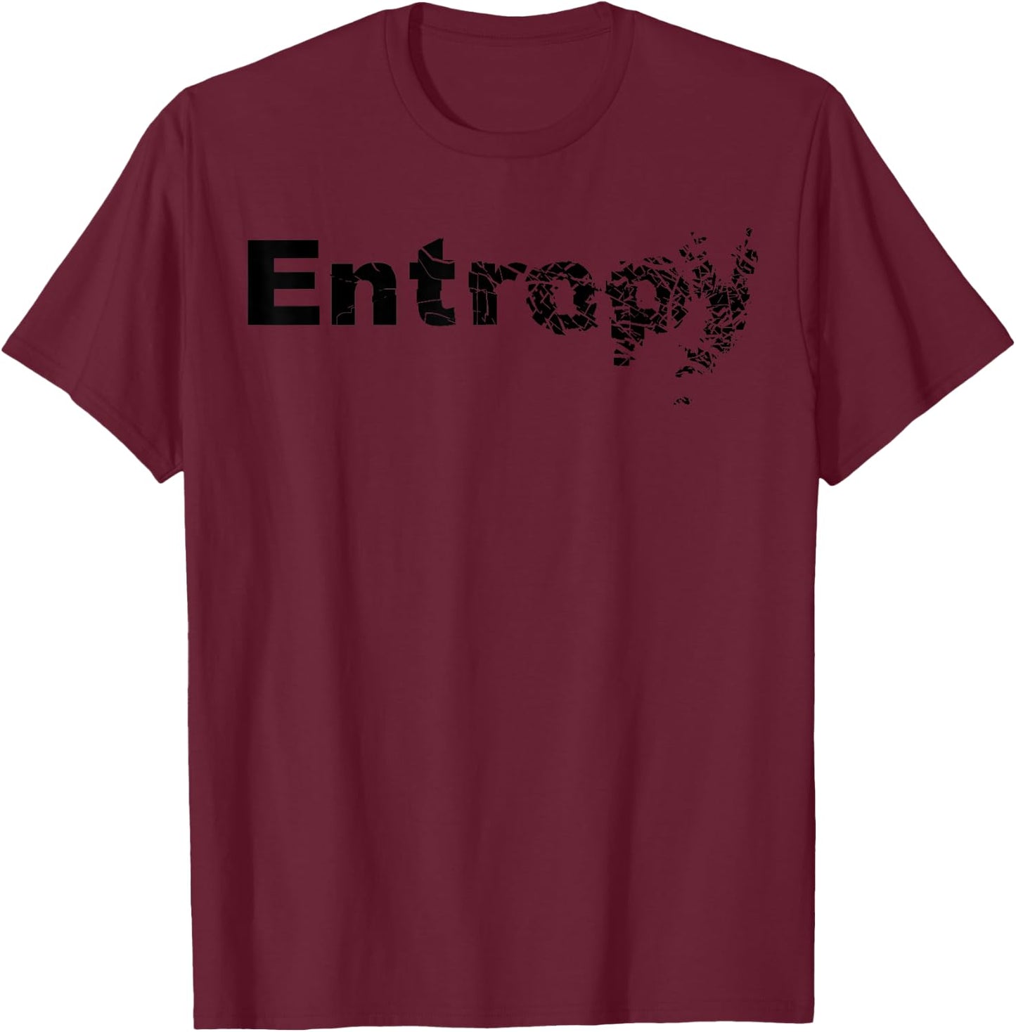Funny Nerdy Entropy Disorder Physics Science Teacher Geek Bk T-Shirt - T-Shirt | Maroon