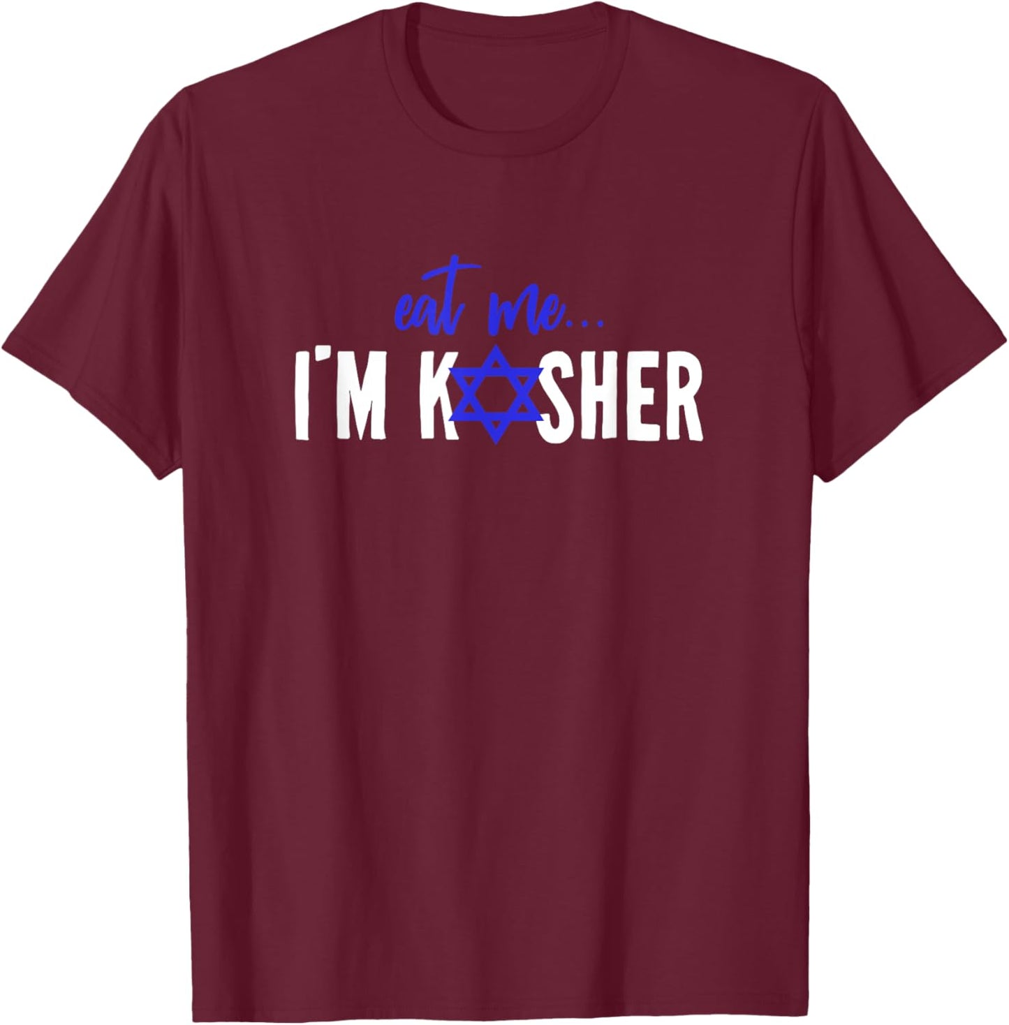 Eat Me I'm Kosher Jew Hanukkah Hebrew Cook Chef Cooking T-Shirt - T-Shirt | Maroon