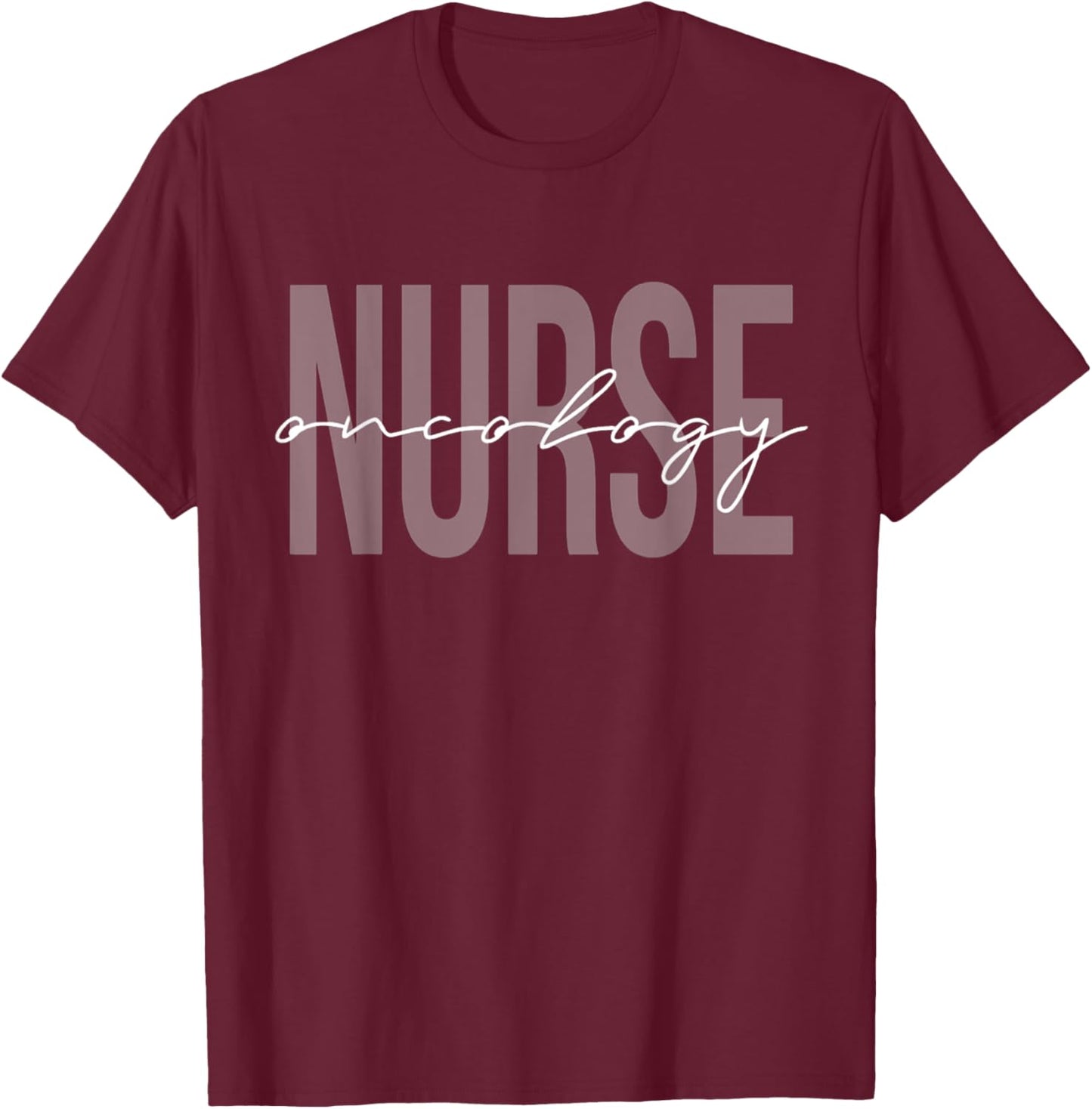 Oncology Nurse Registered Nurse T-Shirt - T-Shirt | Maroon