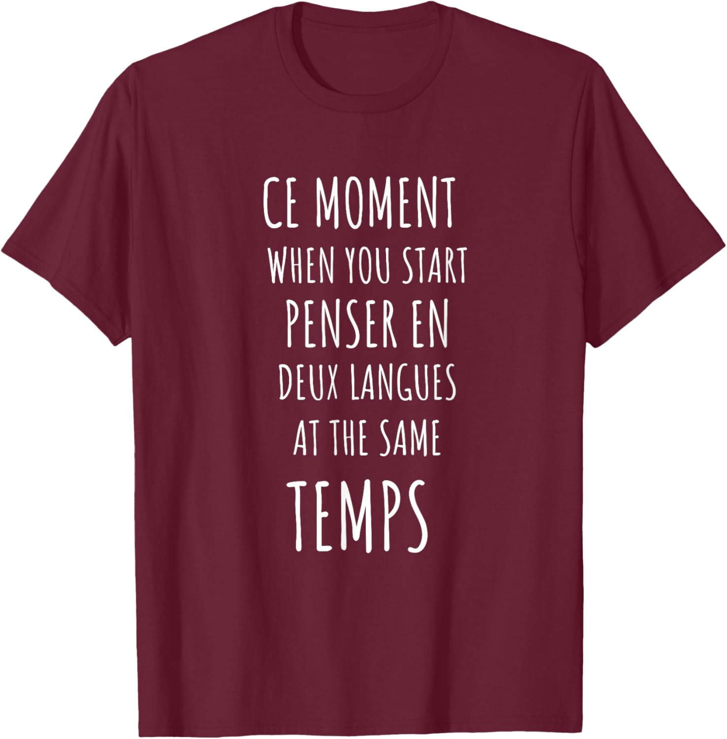 Ce Moment Funny Bilingual French Language Teacher Gift T-Shirt - T-Shirt | Maroon