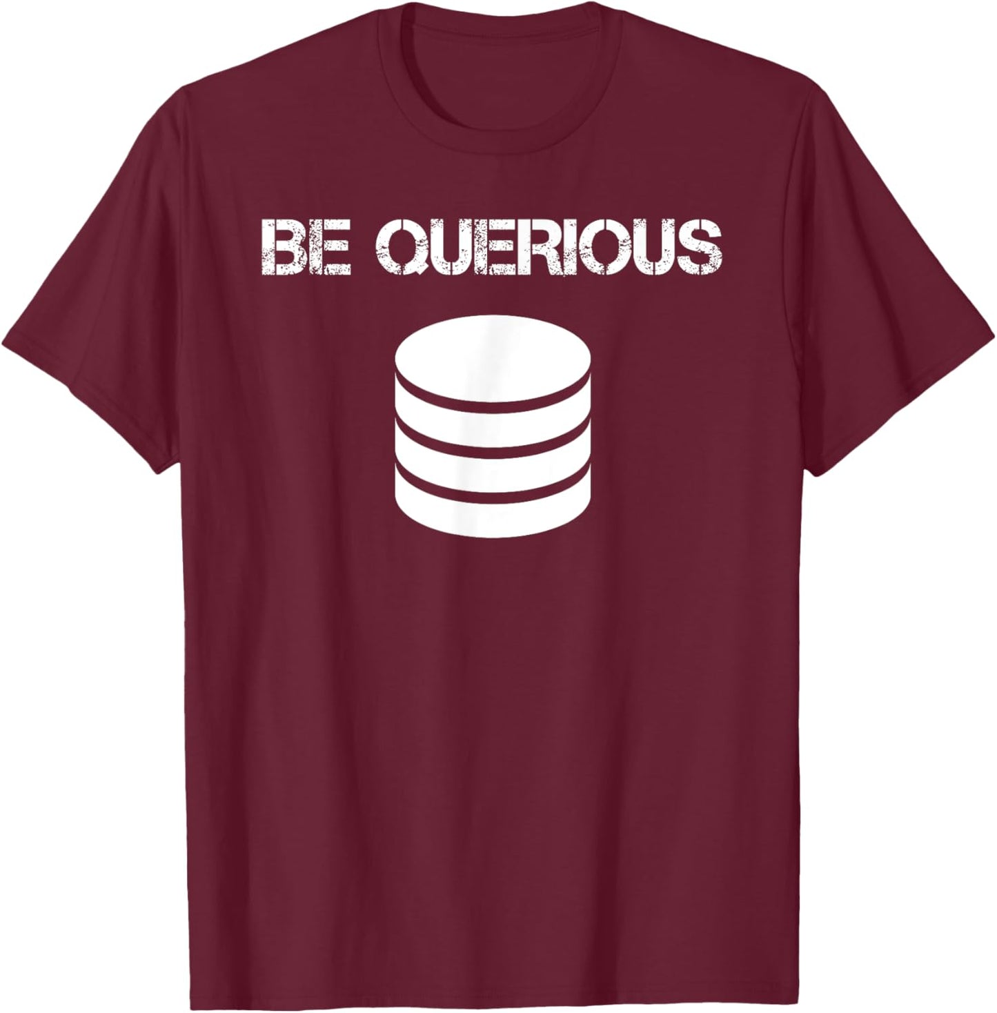 Funny SQL Query Joke Meme Programmer Database Admin DBA CS T-Shirt - T-Shirt | Maroon