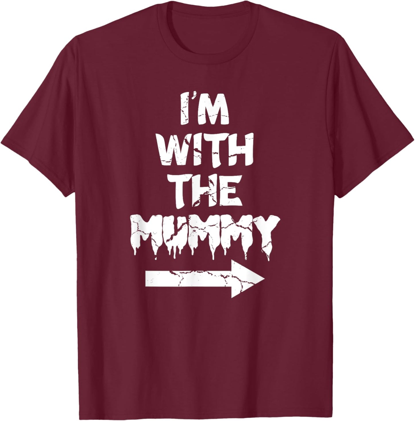 I'm With Mummy Halloween Lazy Mummified Monster Lover T-Shirt - T-Shirt | Maroon