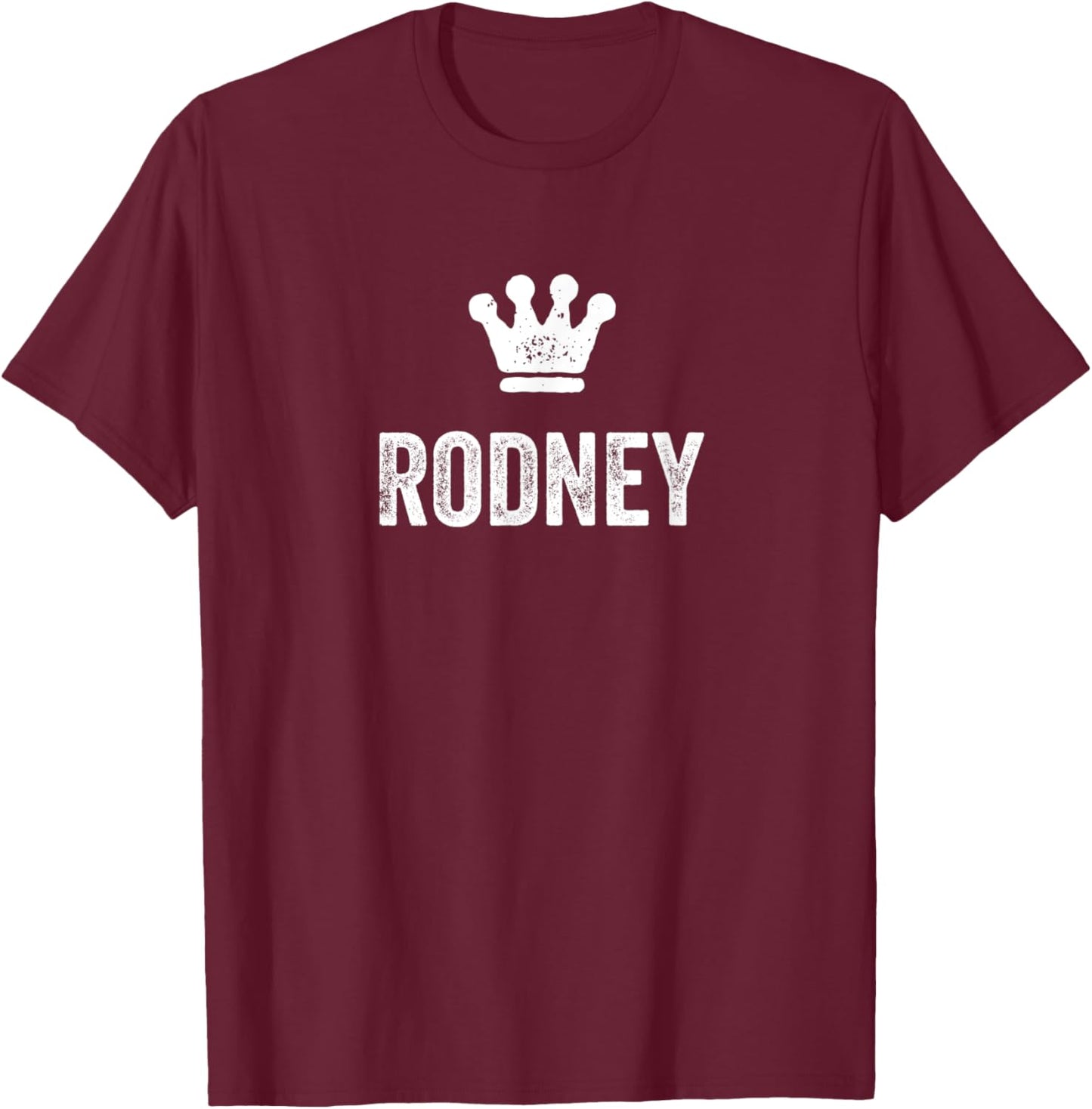 Rodney the King / Crown & Name Design Called Rodney T-Shirt - T-Shirt | Maroon