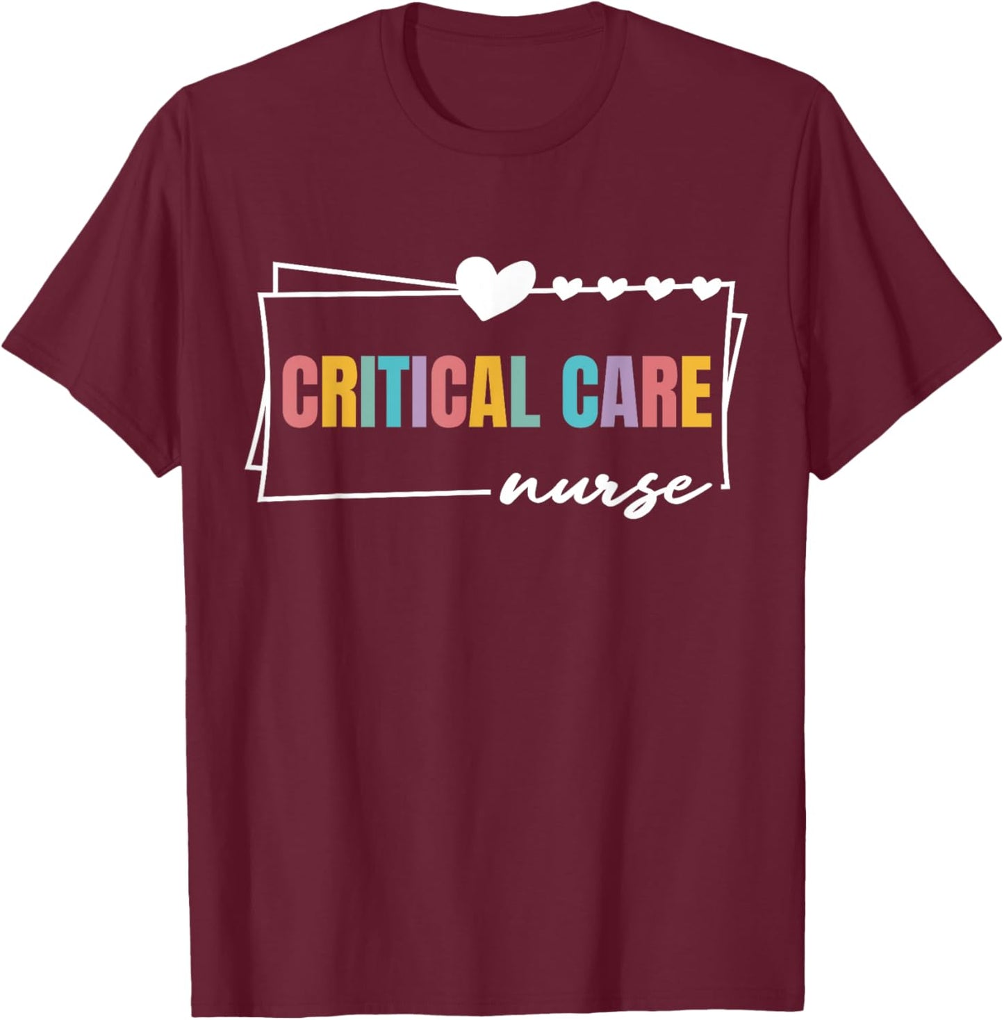 Critical Care Nurse Nursing Cute Women Critical Care Nurse T-Shirt - T-Shirt | Maroon
