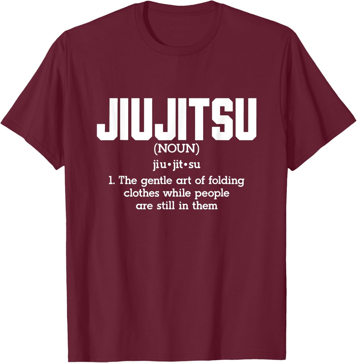 Funny jiu jitsu The Art of Folding Clothes T-Shirt - T-Shirt | Maroon