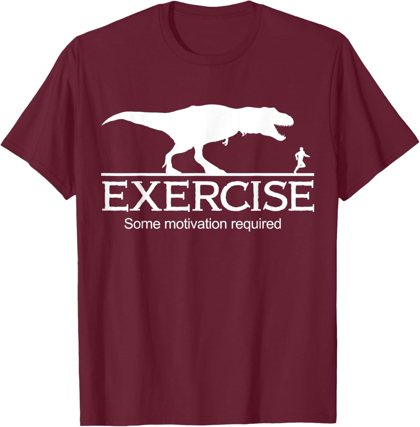 T-Rex Exercise Some Motivation Required T-Shirt - T-Shirt | Maroon