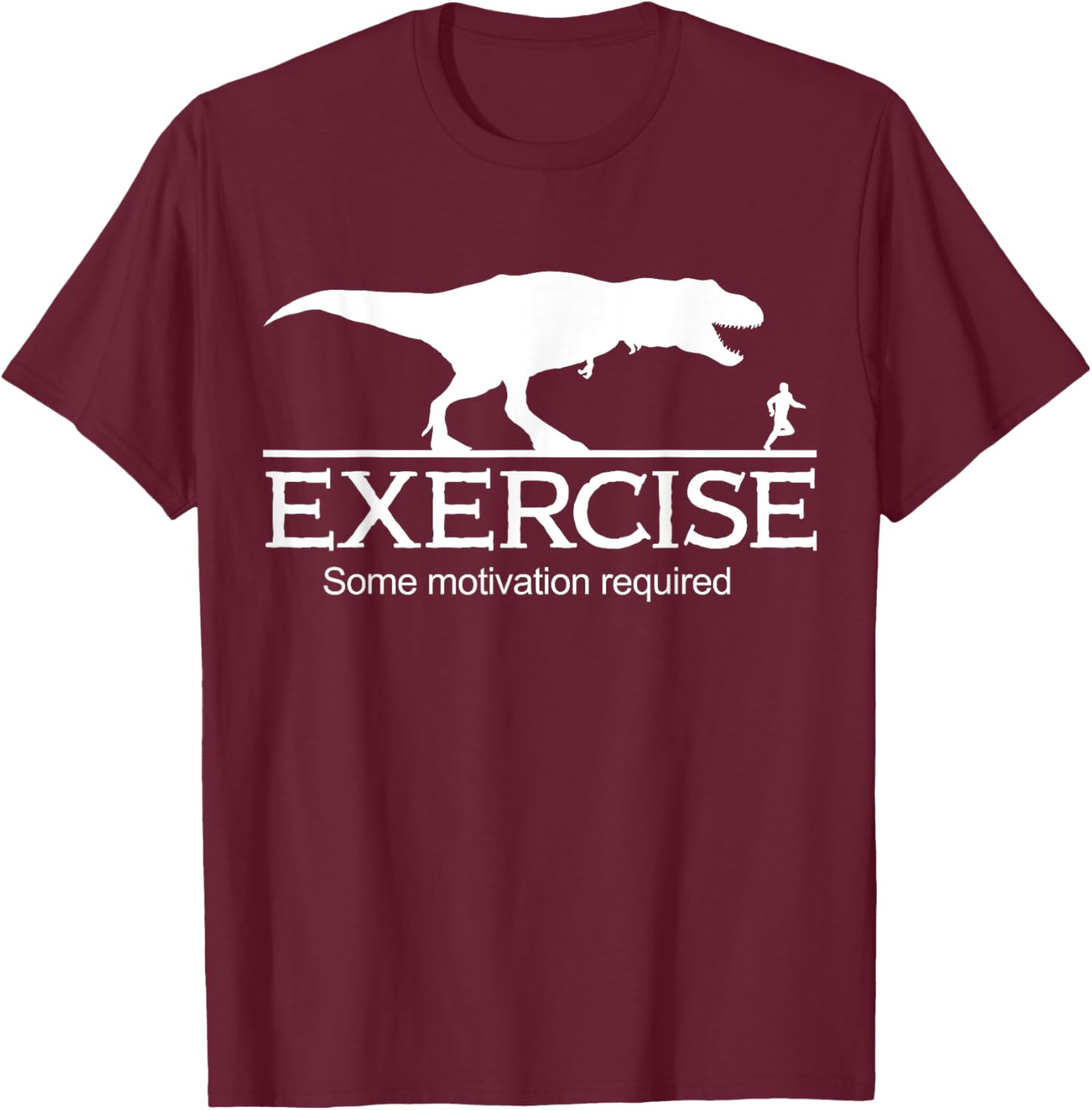 T-Rex Exercise Some Motivation Required T-Shirt - T-Shirt | Maroon