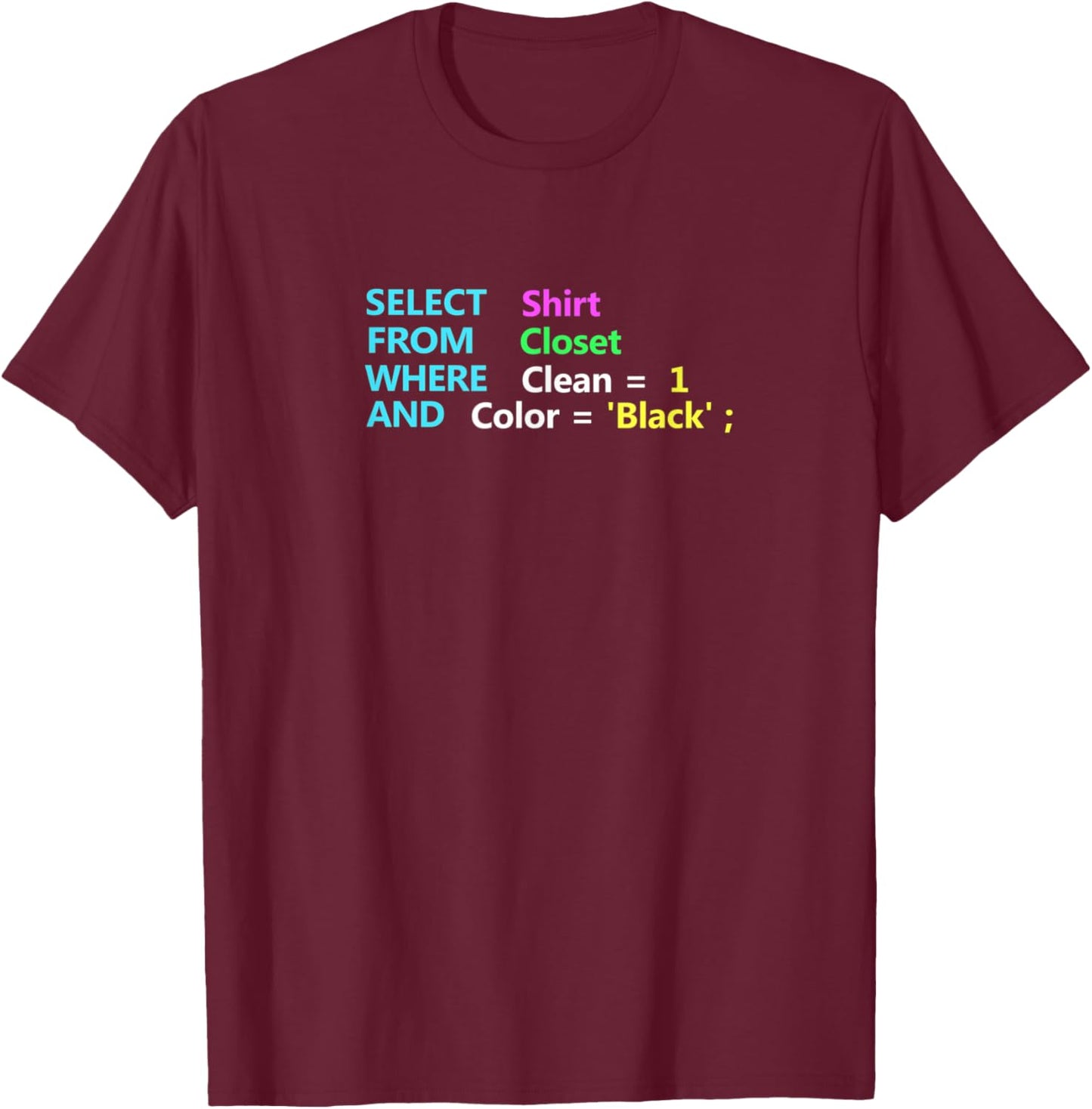Programmer SQL Query Geek Database Coding Gift T-Shirt - T-Shirt | Maroon