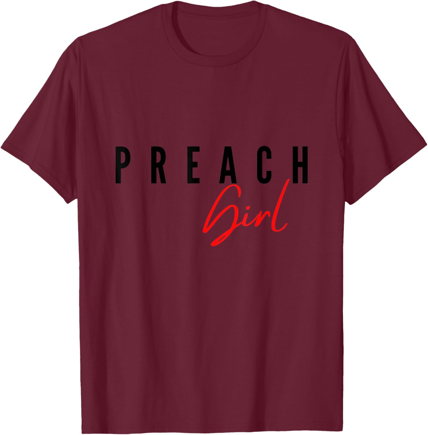 Preach Girl Jesus Christians Fashion T-Shirt - T-Shirt | Maroon