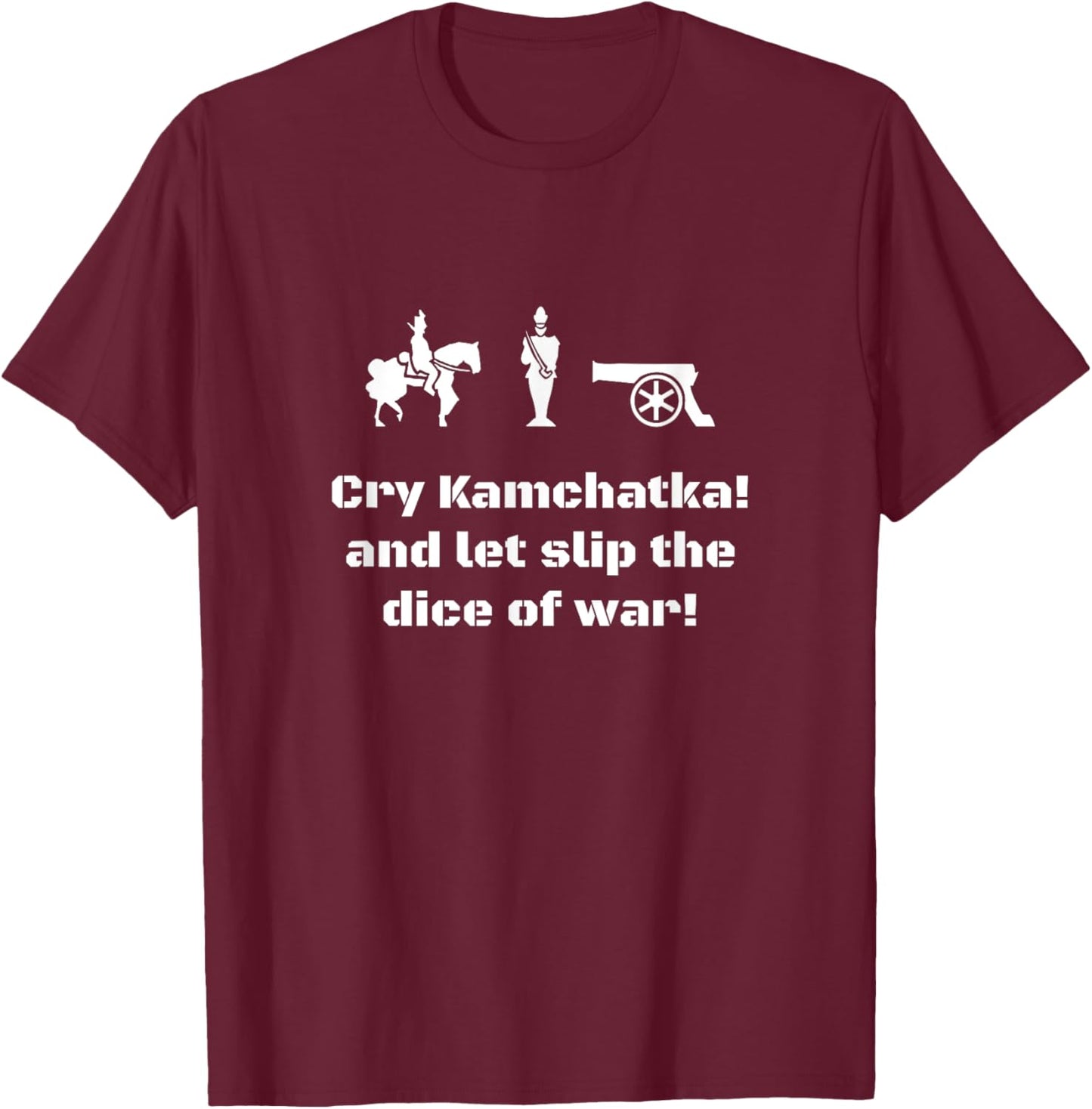 Risk - Cry Kamchatka! Board game tabletop conquest T-Shirt - T-Shirt | Maroon