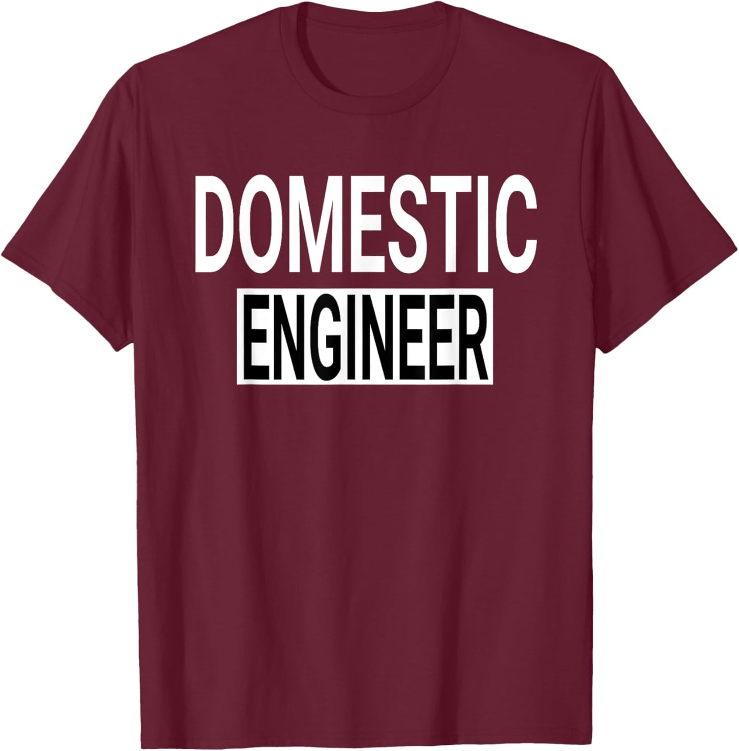 Domestic Engineer House Husband Stay at Home Dad Uniform T-Shirt - T-Shirt | Maroon