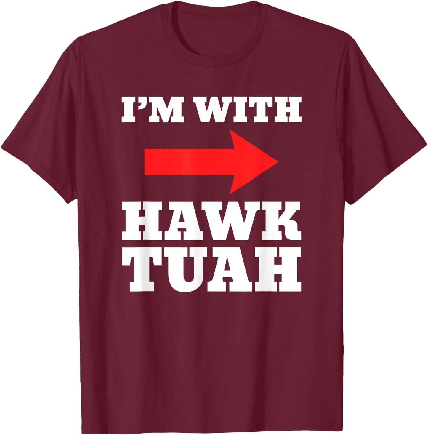 I'm With Hawk Tuah Spit On That Thang Halloween T-Shirt - T-Shirt | Maroon