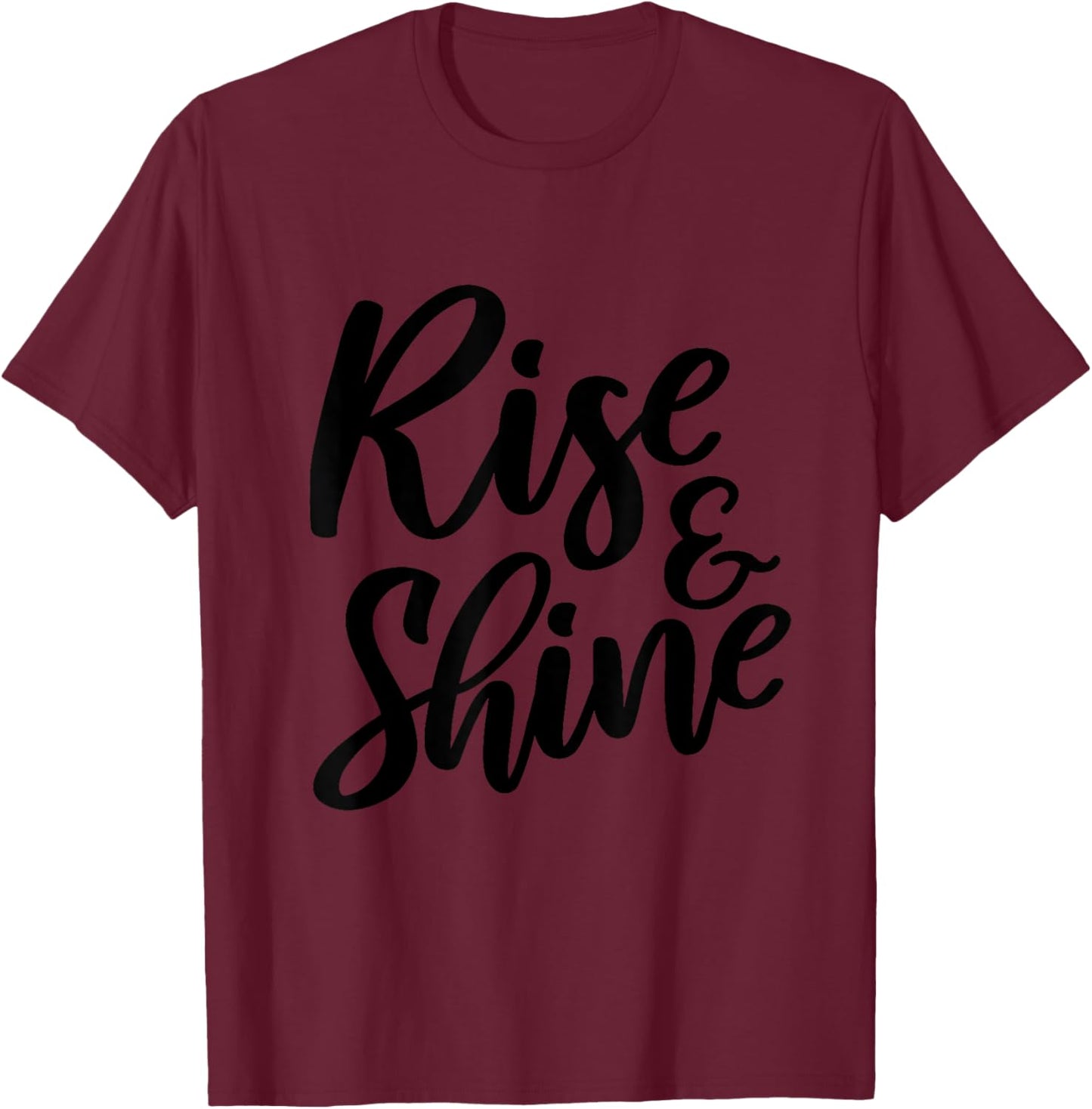Rise And Shine Cute Positive Pajamas T-Shirt - T-Shirt | Maroon