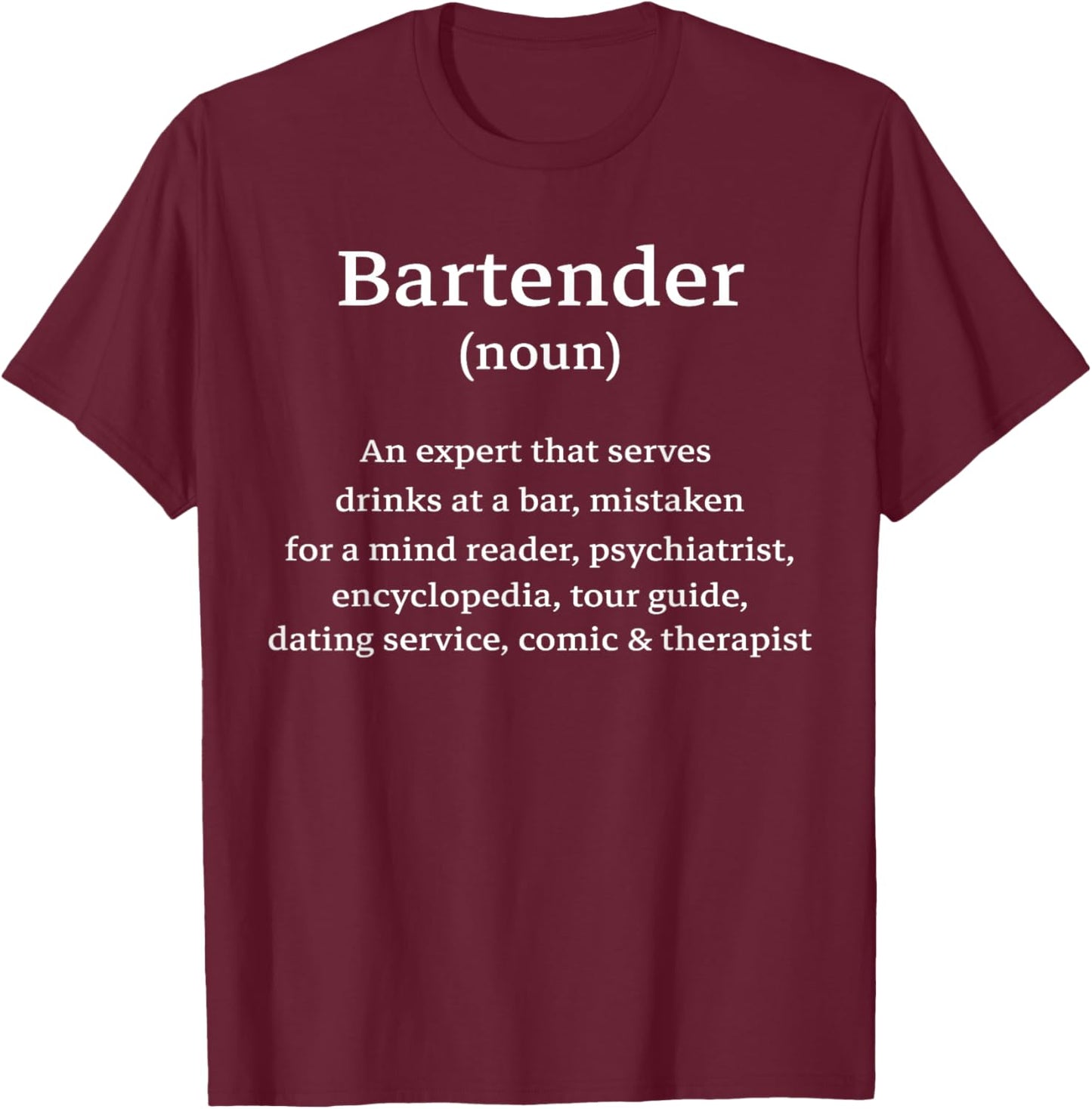Bartender Noun Definition Funny Bartending Men Women T-Shirt - T-Shirt | Maroon