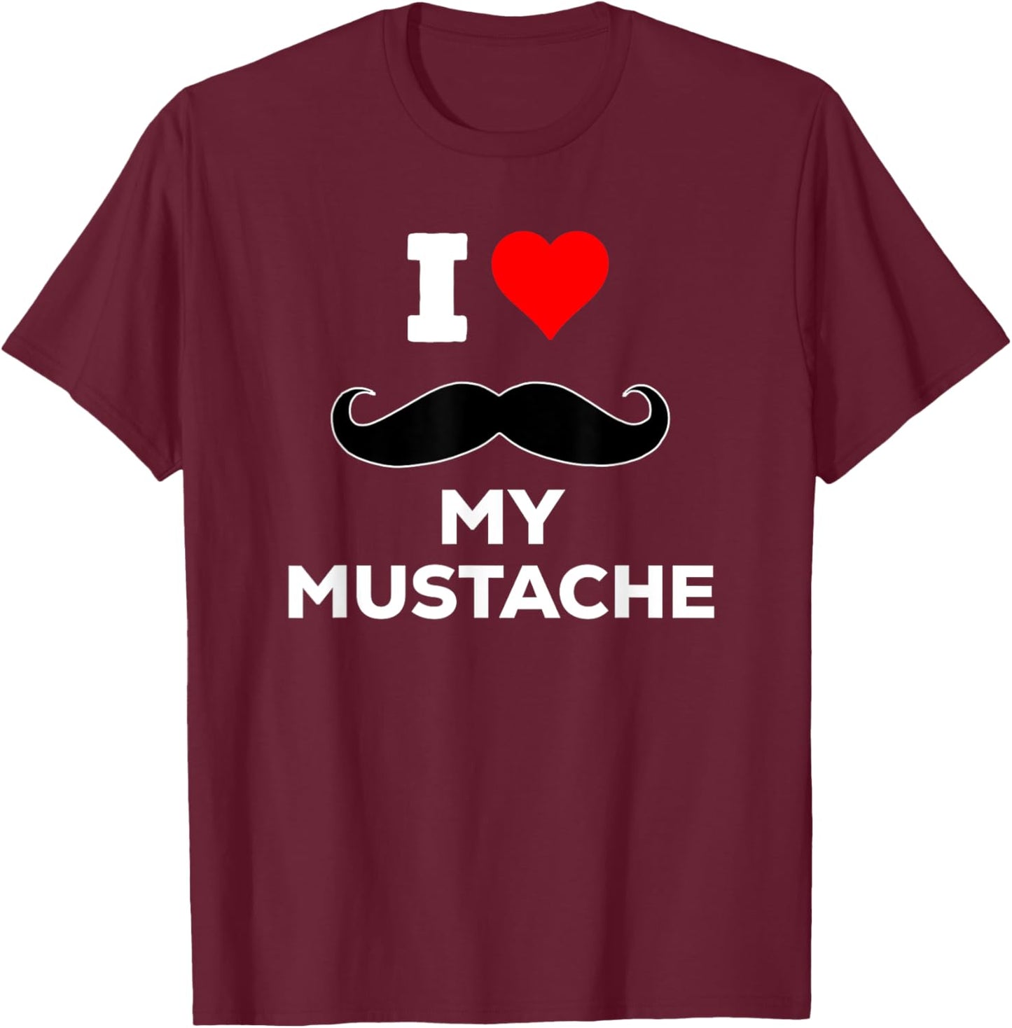 Funny Cute I Heart Love My Mustache T-Shirt - T-Shirt | Maroon