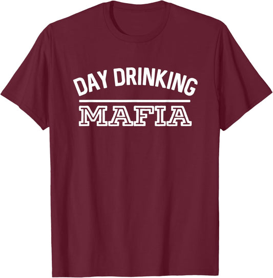 Day Drinking Mafia Funny Alcohol Bar Crawl T-Shirt - T-Shirt | Maroon