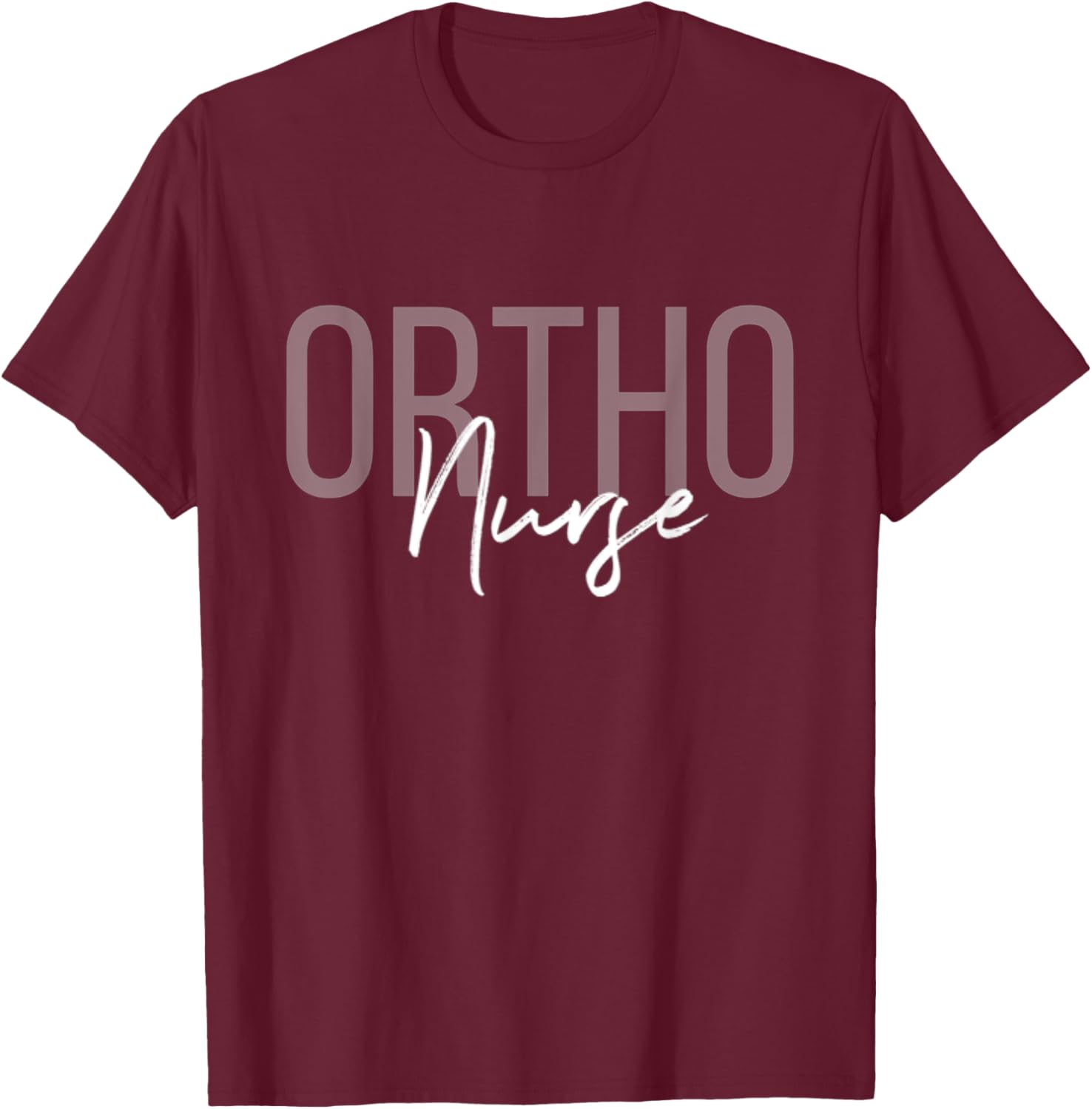 Ortho Nurse Orthopedic Nurse Nurse Life Registered Nurse RN T-Shirt - T-Shirt | Maroon