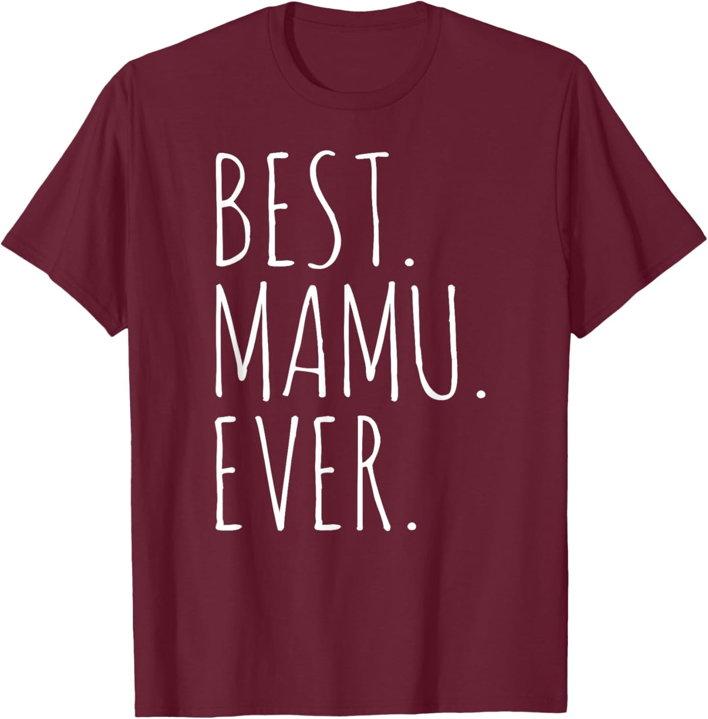 Best Mamu Ever Mamu T-Shirt - T-Shirt | Maroon