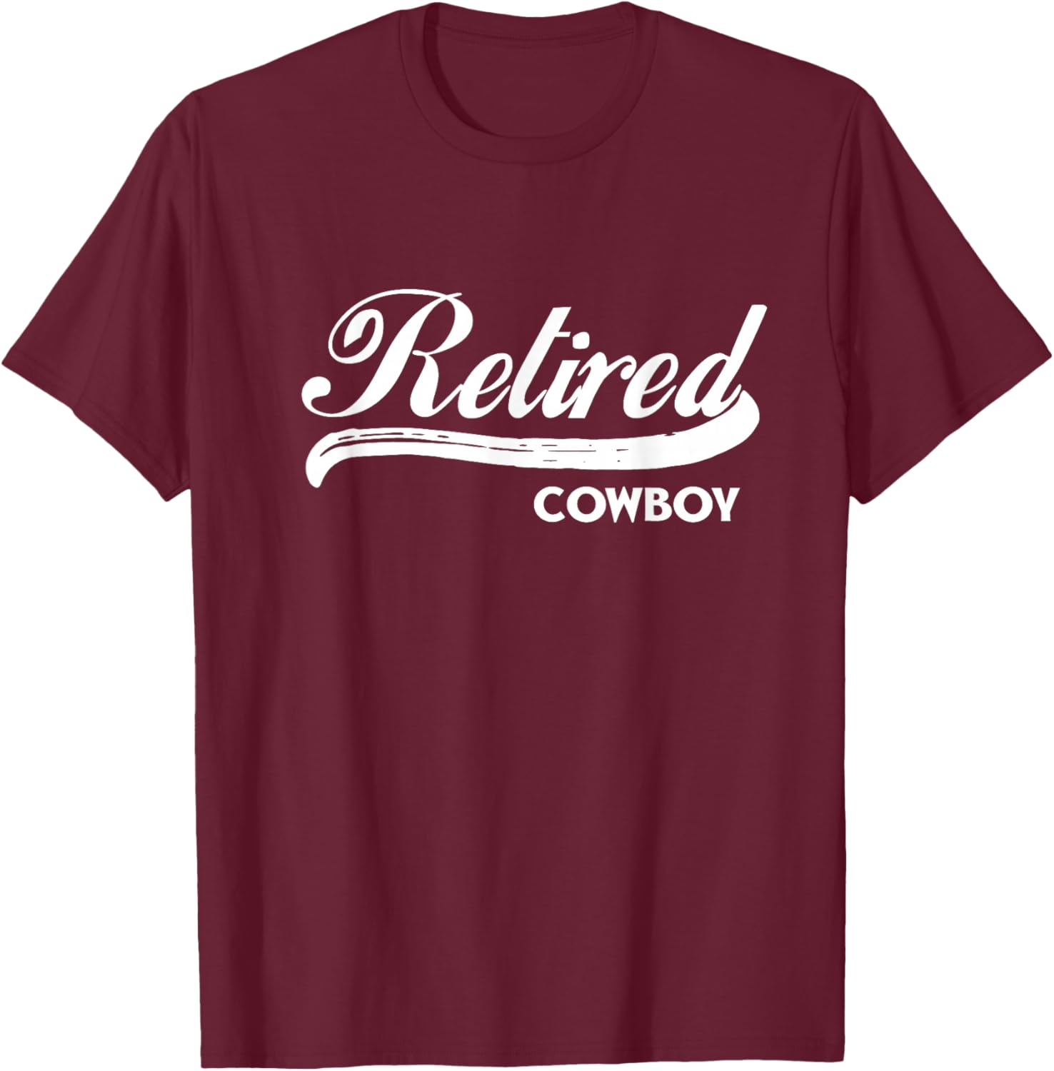 Retired Cowboy Funny Retirement Party Gift Southern T-Shirt - T-Shirt | Maroon