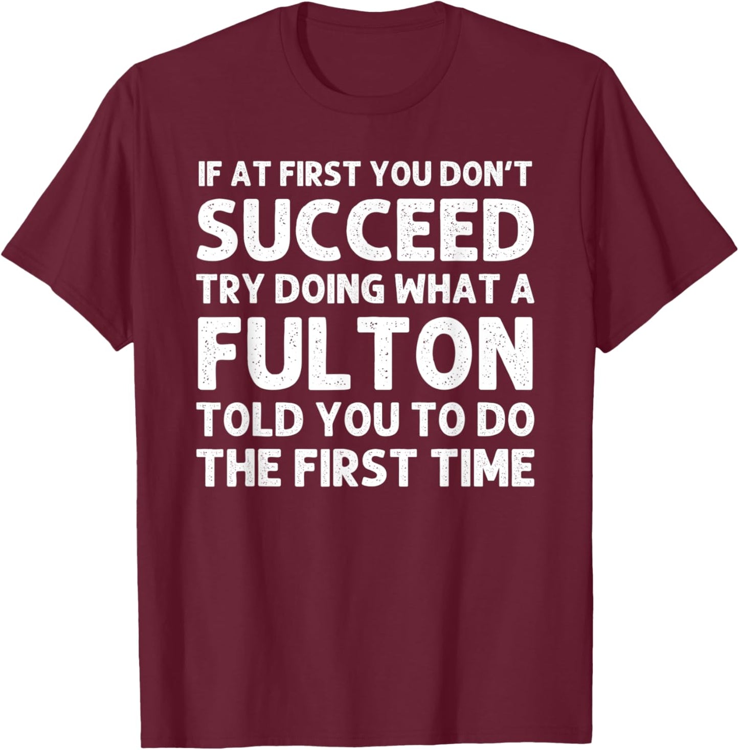 FULTON Funny Surname Family Tree Birthday Reunion Idea T-Shirt - T-Shirt | Maroon