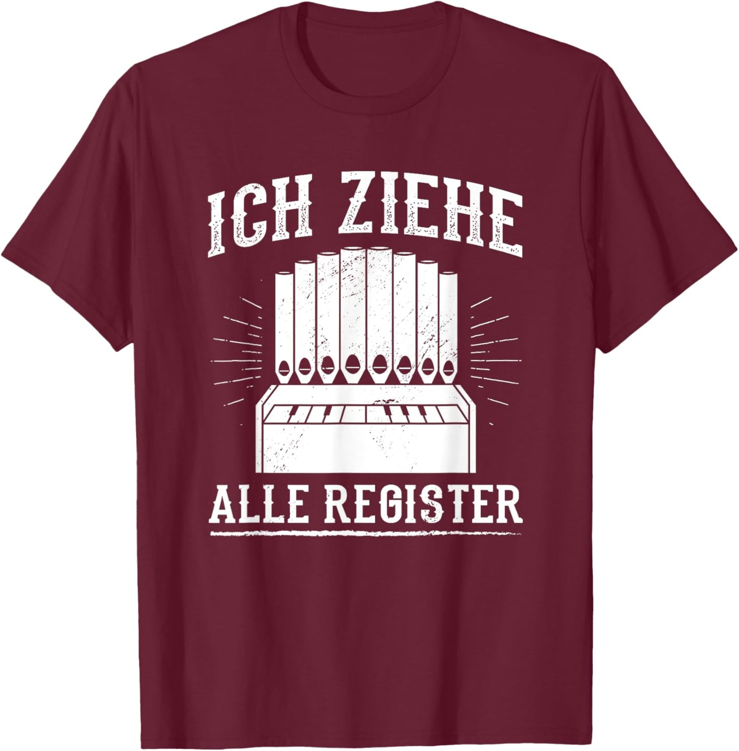 Ziehe Alle Register Organ Organ Player Church Music Organist T-Shirt - T-Shirt | Maroon