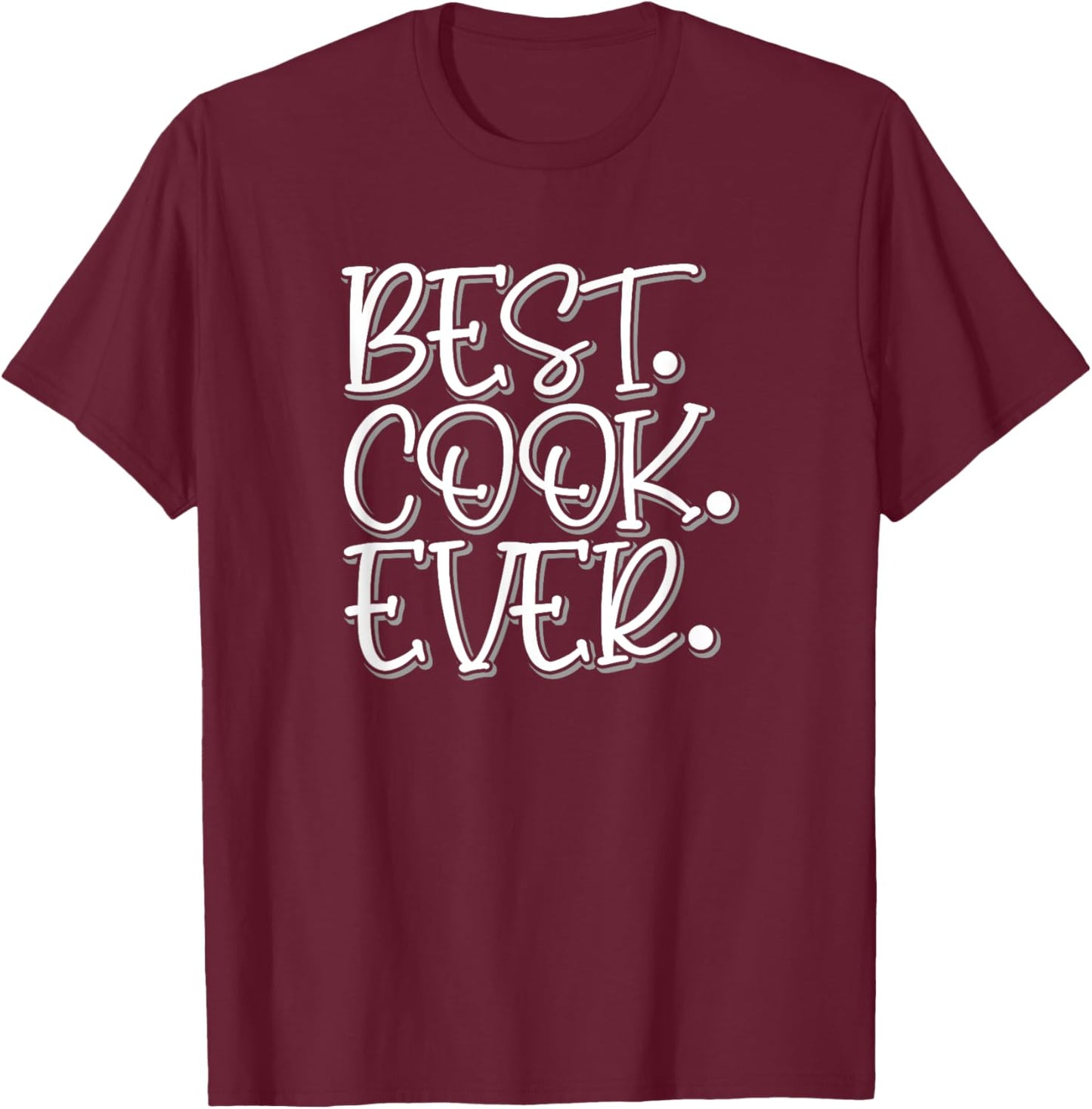 Best Cook Ever, Men & Women, Chef, Funny, Culinary, Cooking T-Shirt - T-Shirt | Maroon