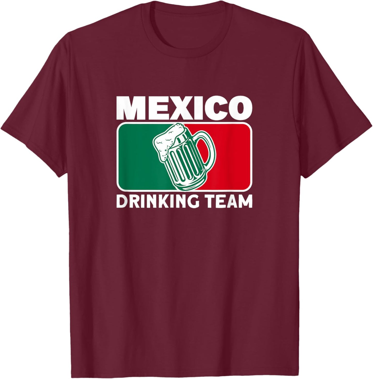 Mexico Drinking Team Funny Drinking Beer Lover Beer Pong T-Shirt - T-Shirt | Maroon
