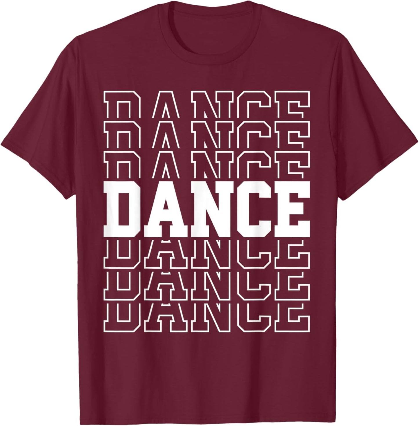 Dance - Funny Dance T-Shirt - T-Shirt | Maroon