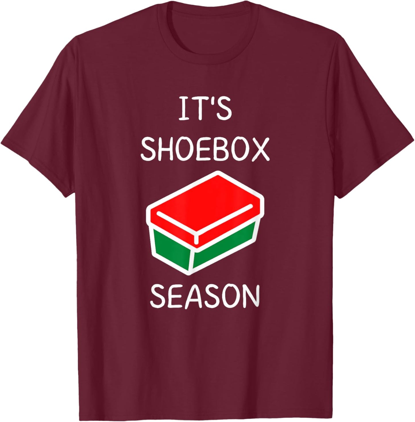 It's Shoebox Season - Christmas Child Giving T-Shirt - T-Shirt | Maroon