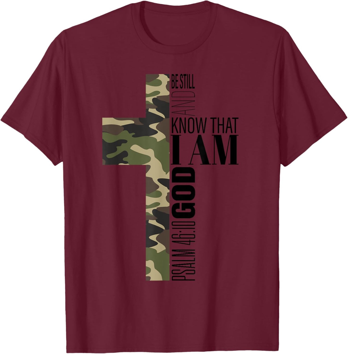Be Still And Know God Christian Bible Verse Green Camo Cross T-Shirt - T-Shirt | Maroon