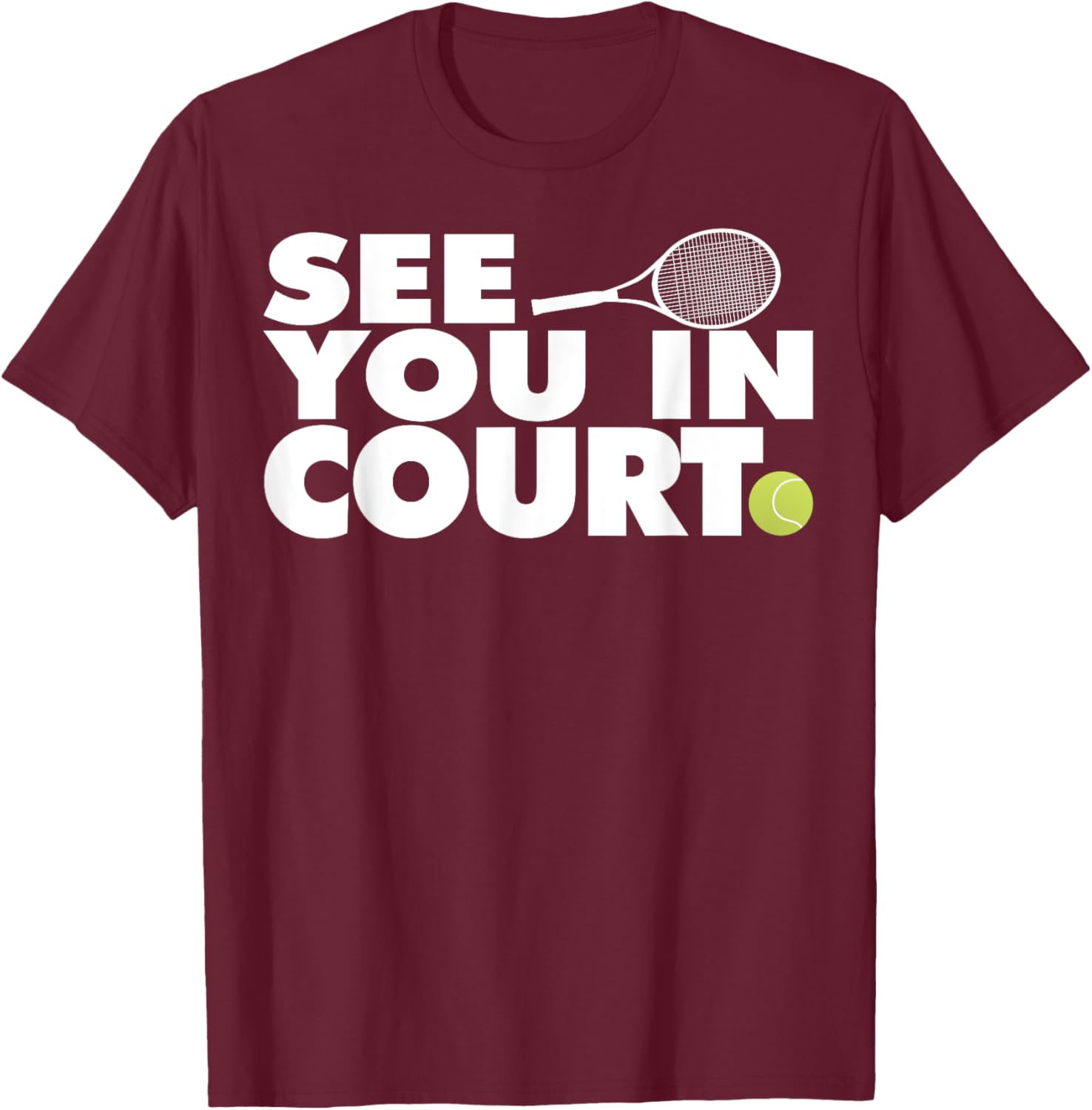 See You in Court Tennis T-Shirt - T-Shirt | Maroon