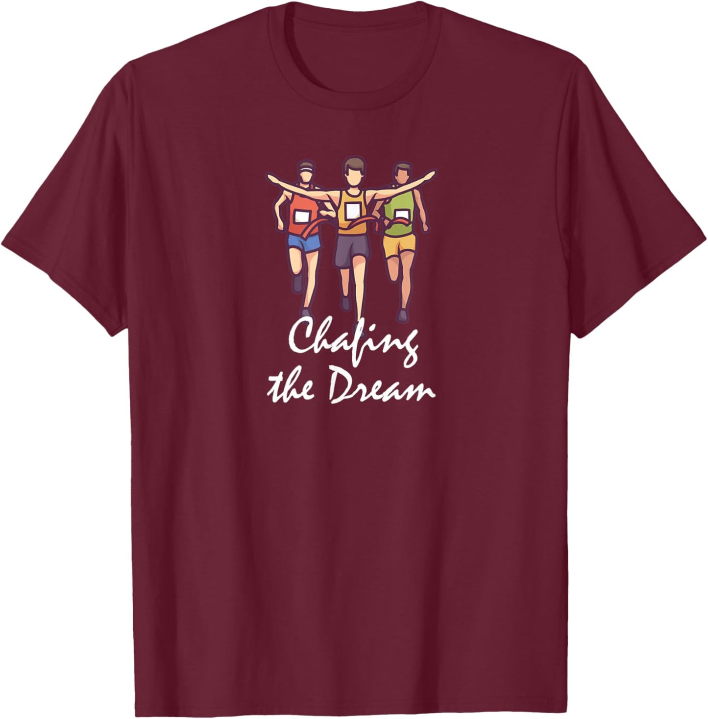Chafing the Dream T-Shirt - T-Shirt | Maroon
