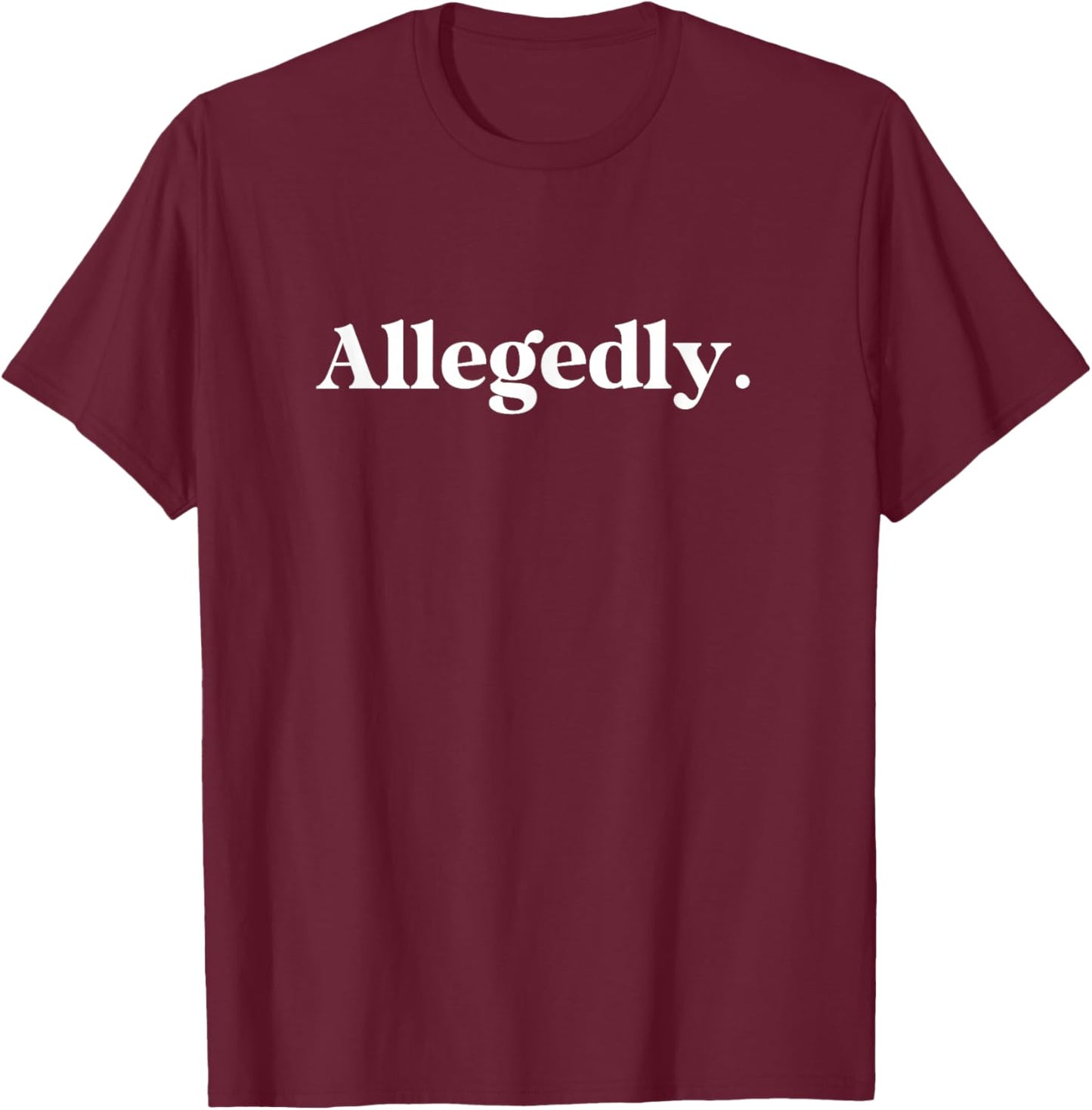 Allegedly Funny Attorney Funny Lawyer Small T-Shirt - T-Shirt | Maroon