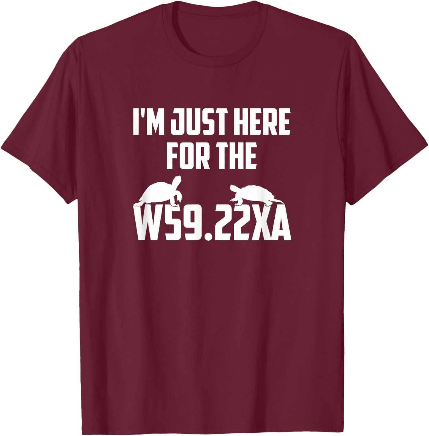 I'm Just Here For The W59.22XA, Funny Medical Coding T-Shirt - T-Shirt | Maroon