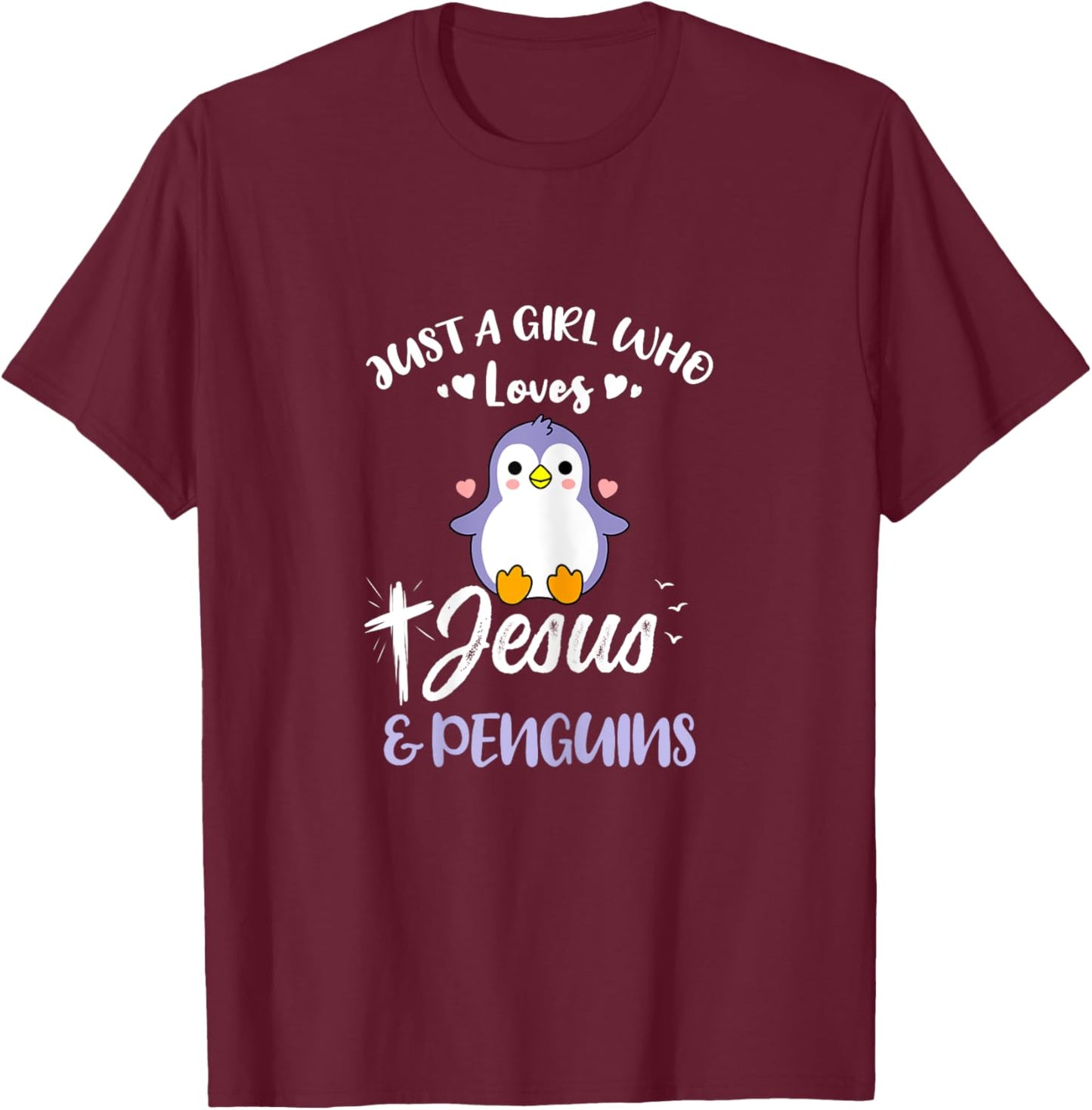 Just A Girl Who Loves Jesus And Penguins T-Shirt - T-Shirt | Maroon