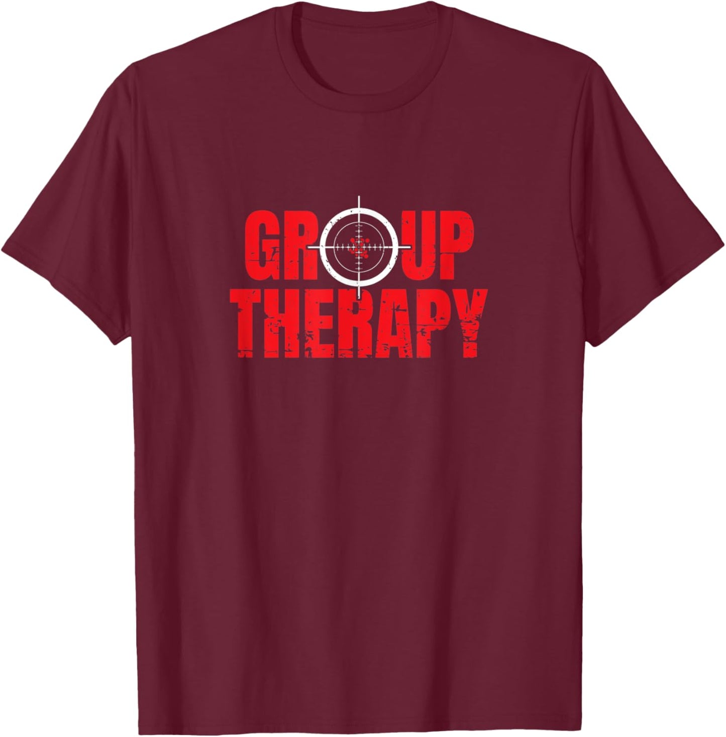 Group Therapy Funny Shooting Sports Rifle Gun Sight Design T-Shirt - T-Shirt | Maroon