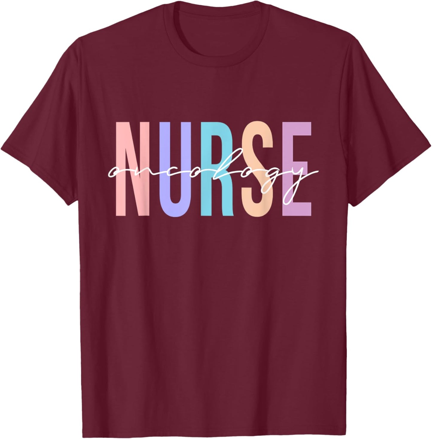 Oncology Nurse Registered Nurse T-Shirt - T-Shirt | Maroon