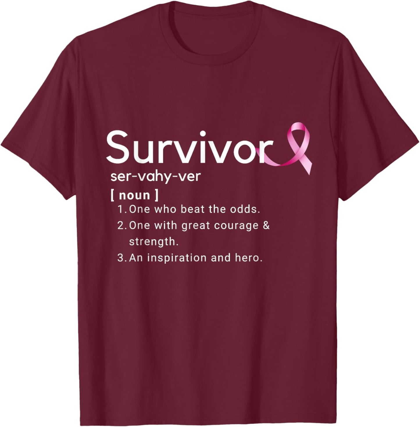 Survivor Definition Shirt For Breast Cancer Survivors T-Shirt - T-Shirt | Maroon