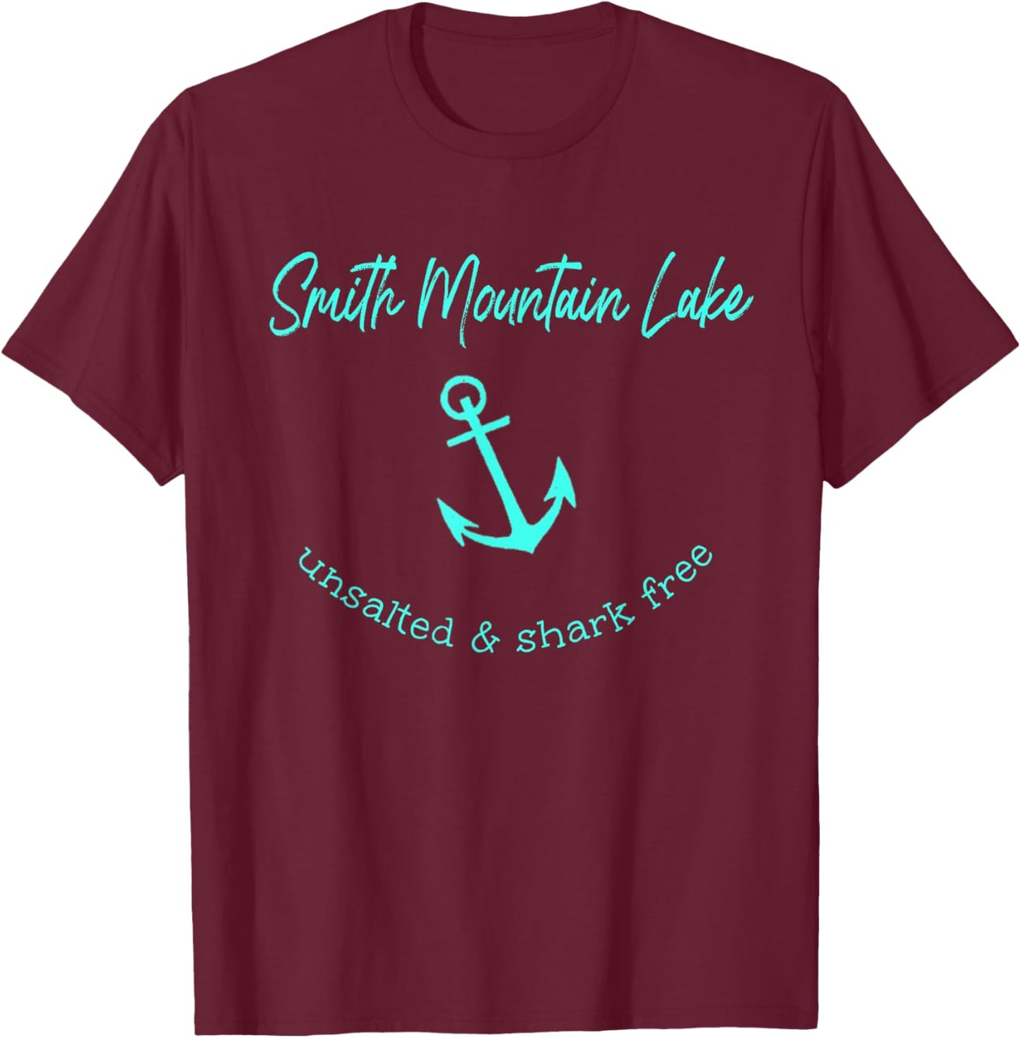 Smith Mountain Lake VA Unsalted Shark Free Boating Fishing T-Shirt - T-Shirt | Maroon