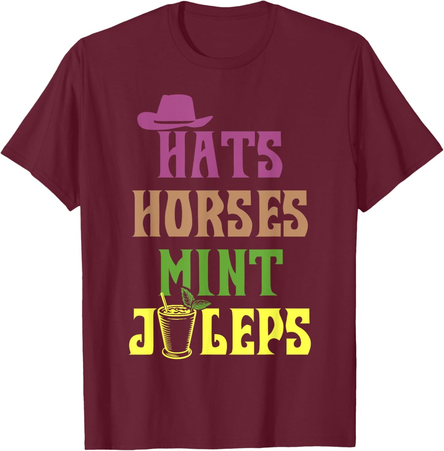 Horse Racing Hats Horses and Mint Juleps KY Derby Horse T-Shirt - T-Shirt | Maroon