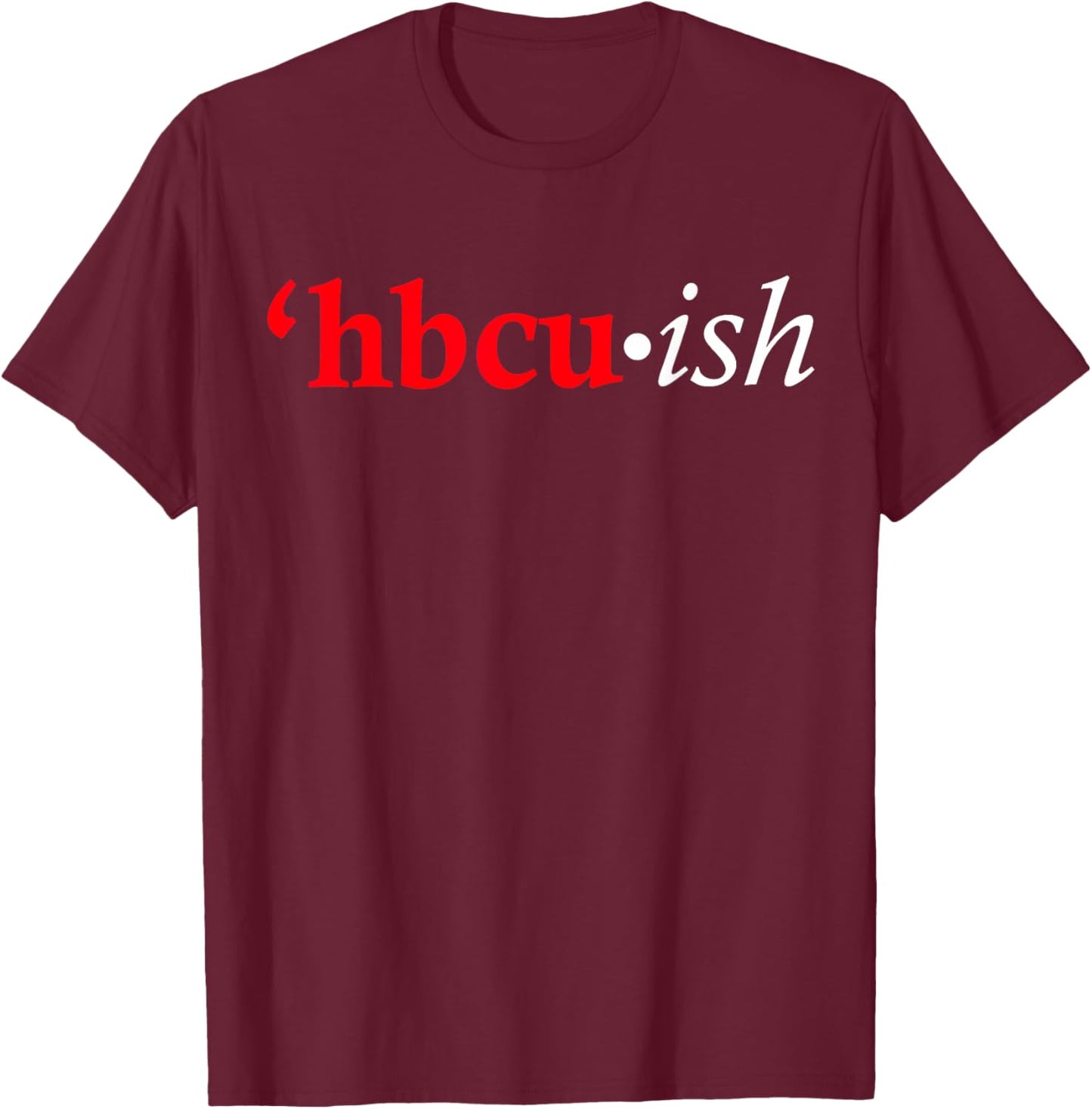 Red HBCU-ish T-Shirt - T-Shirt | Maroon