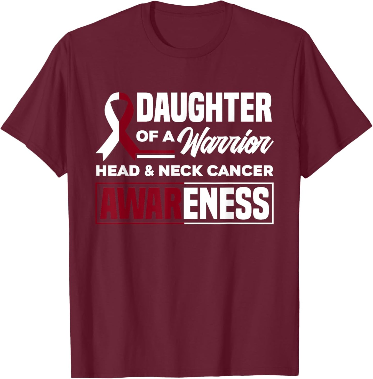 Daughter Of A Warrior Support Head & Neck Cancer Awareness T-Shirt - T-Shirt | Maroon