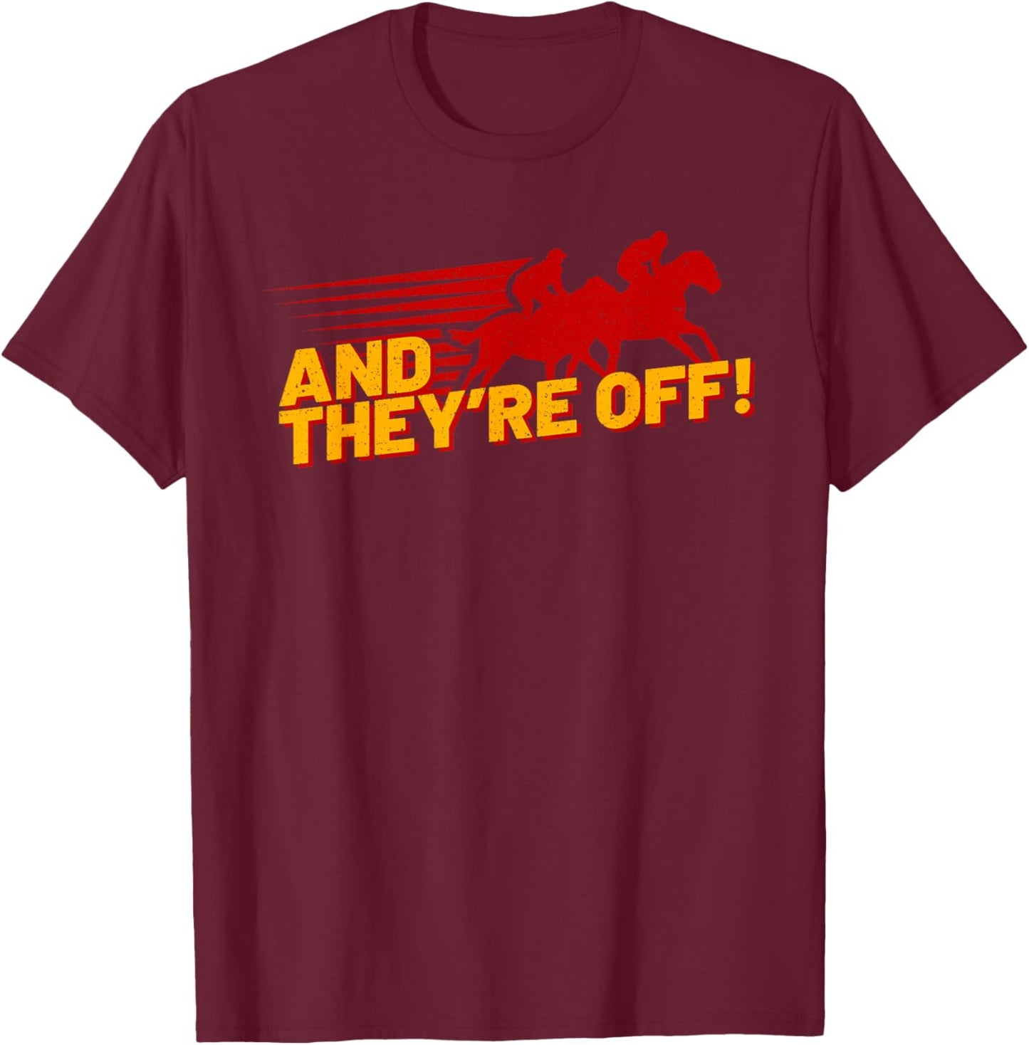 Funny Horse Racing Vintage And They'Re Off KY Derby Horse T-Shirt - T-Shirt | Maroon
