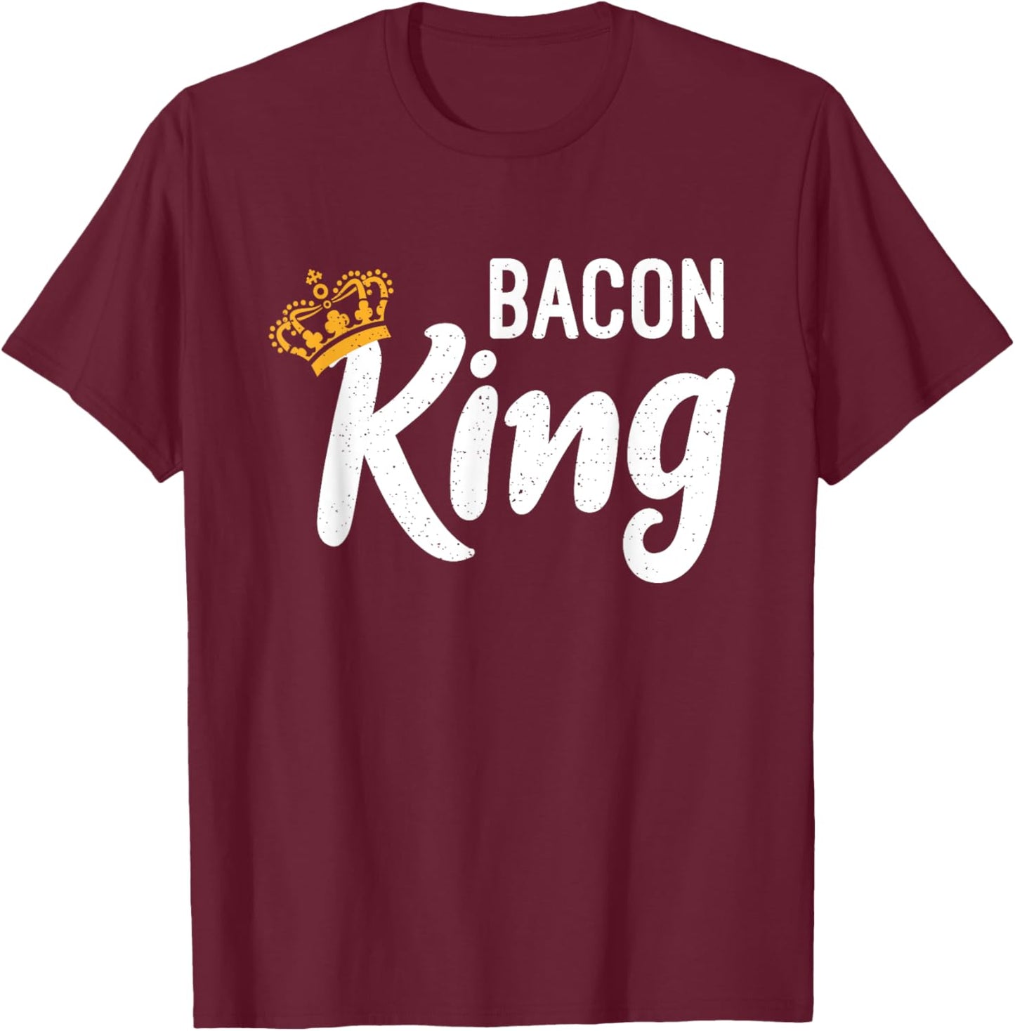 Bacon King Bacon lover T-Shirt - T-Shirt | Maroon