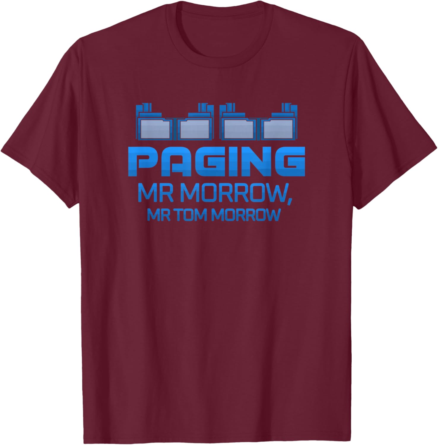 Paging Mr Morrow is The Best Item for Your Holiday Trip T-Shirt - T-Shirt | Maroon
