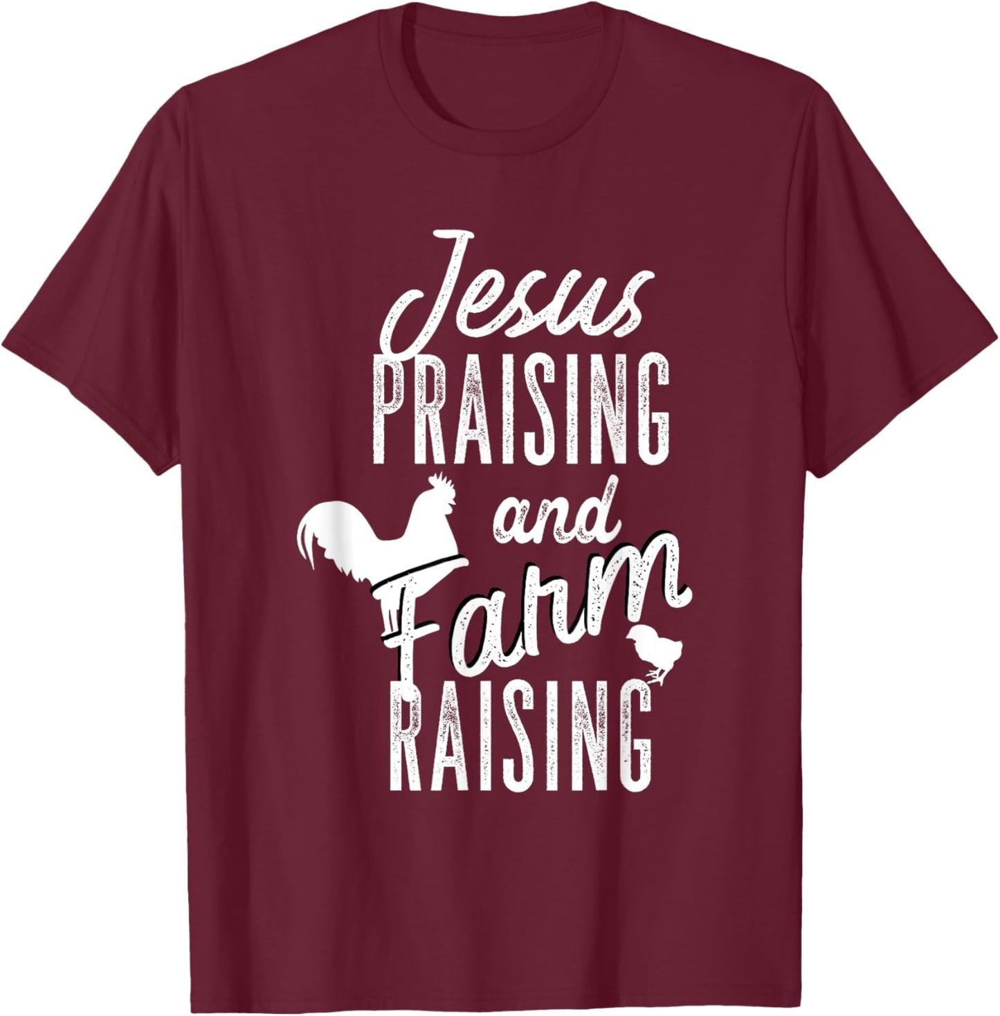 Jesus Praising And Farm Raising T-Shirt - T-Shirt | Maroon