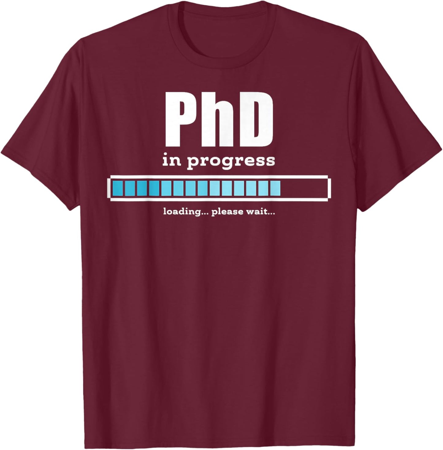 Future PhD Medical Doctor in Progress Bar Student Graduation T-Shirt - T-Shirt | Maroon