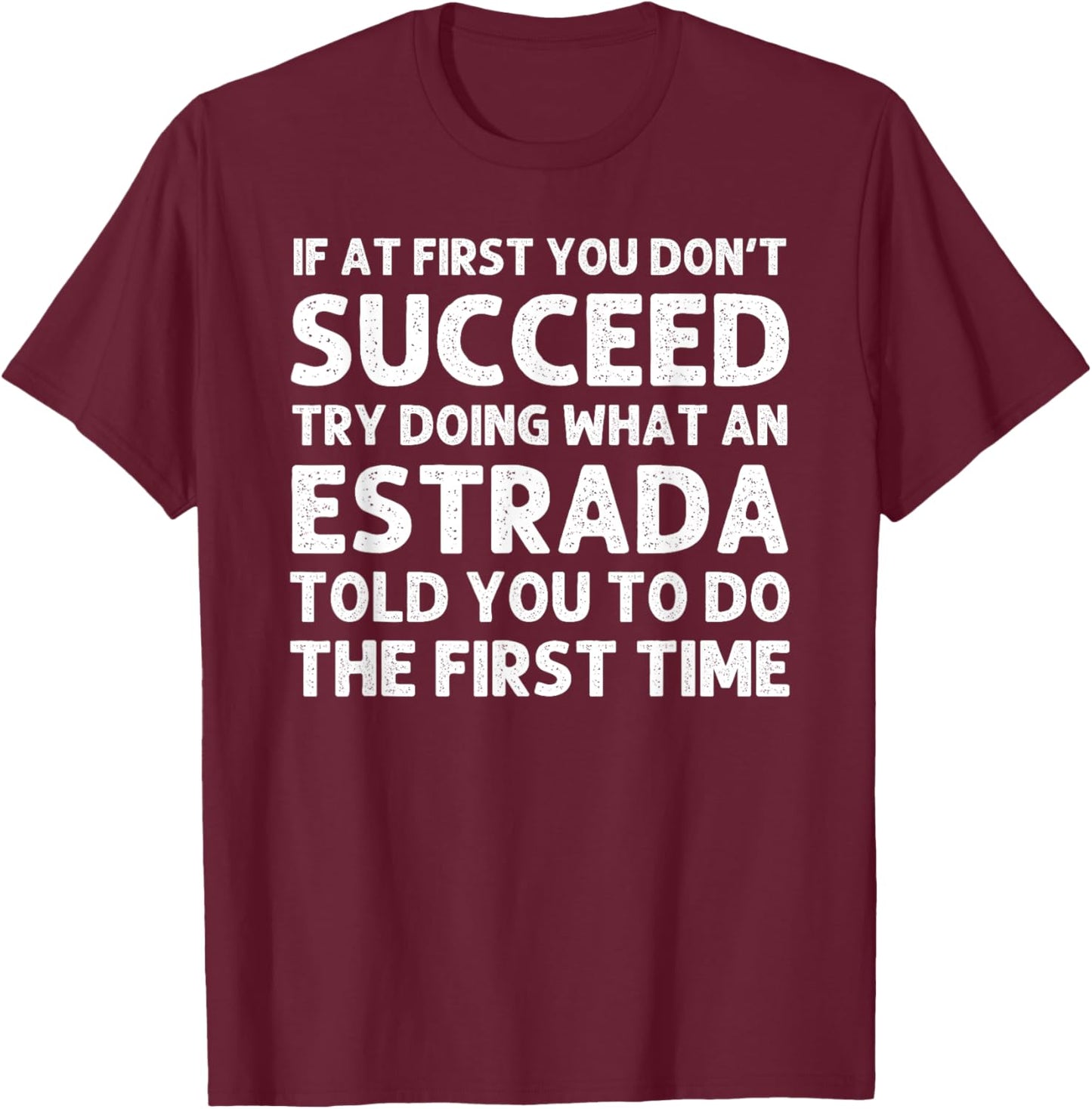 ESTRADA Funny Surname Family Tree Birthday Reunion Idea T-Shirt - T-Shirt | Maroon