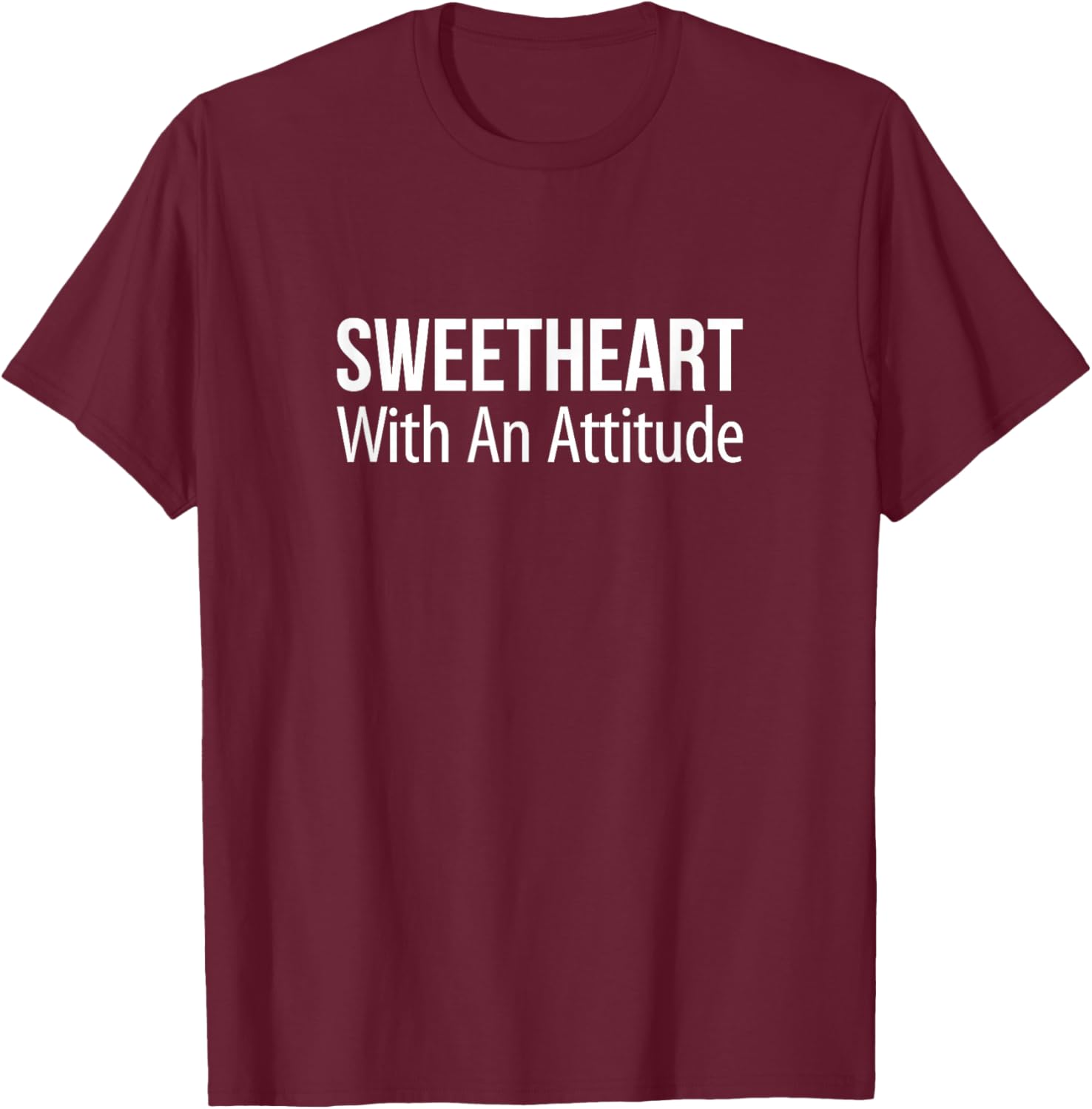 Sweetheart With An Attitude T-Shirt - T-Shirt | Maroon